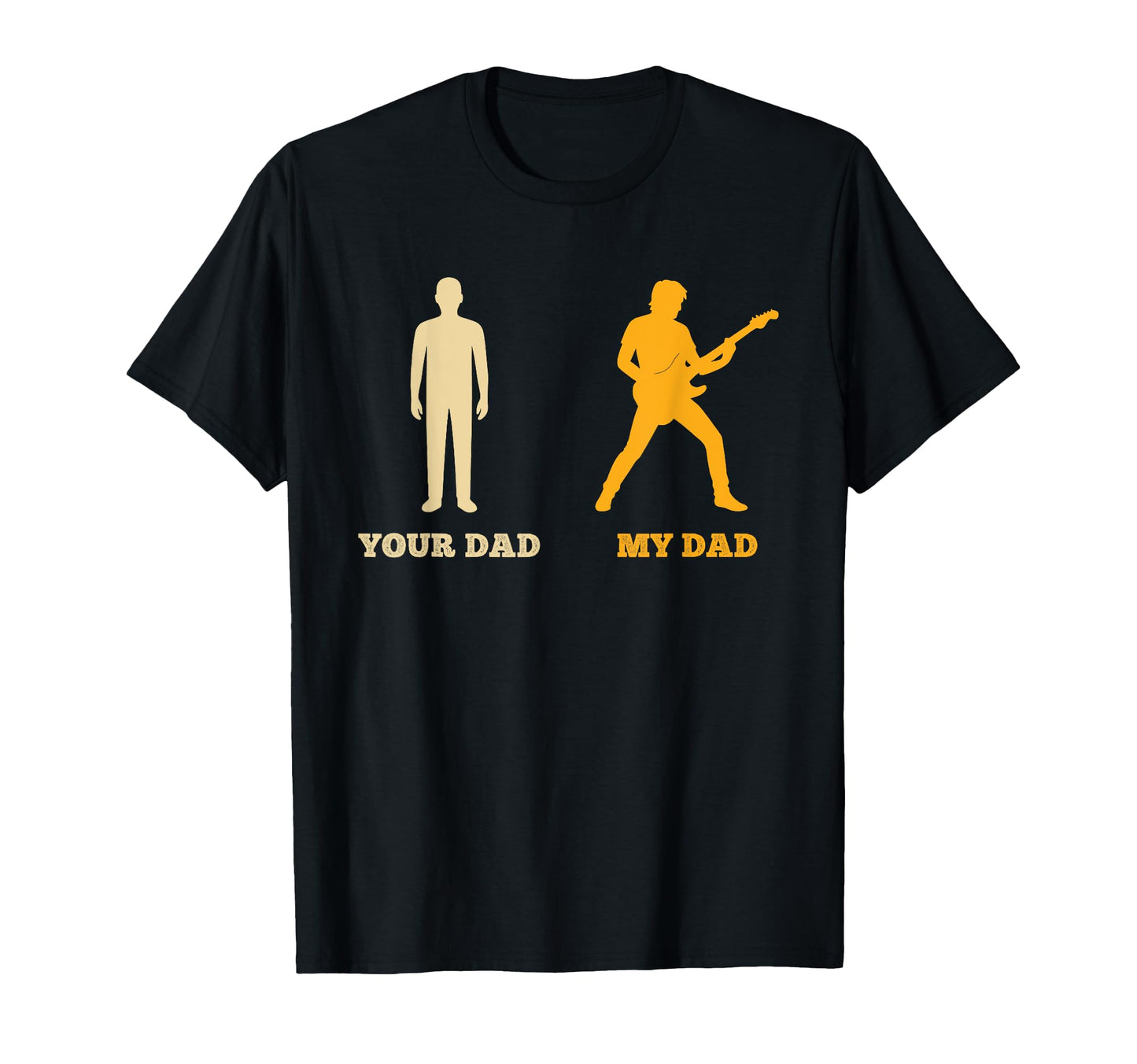 Your Dad My Dad Electric Guitar T-Shirt - Streetwear Style Men Women - T-Shirt, Sweatshirt, Hoodie