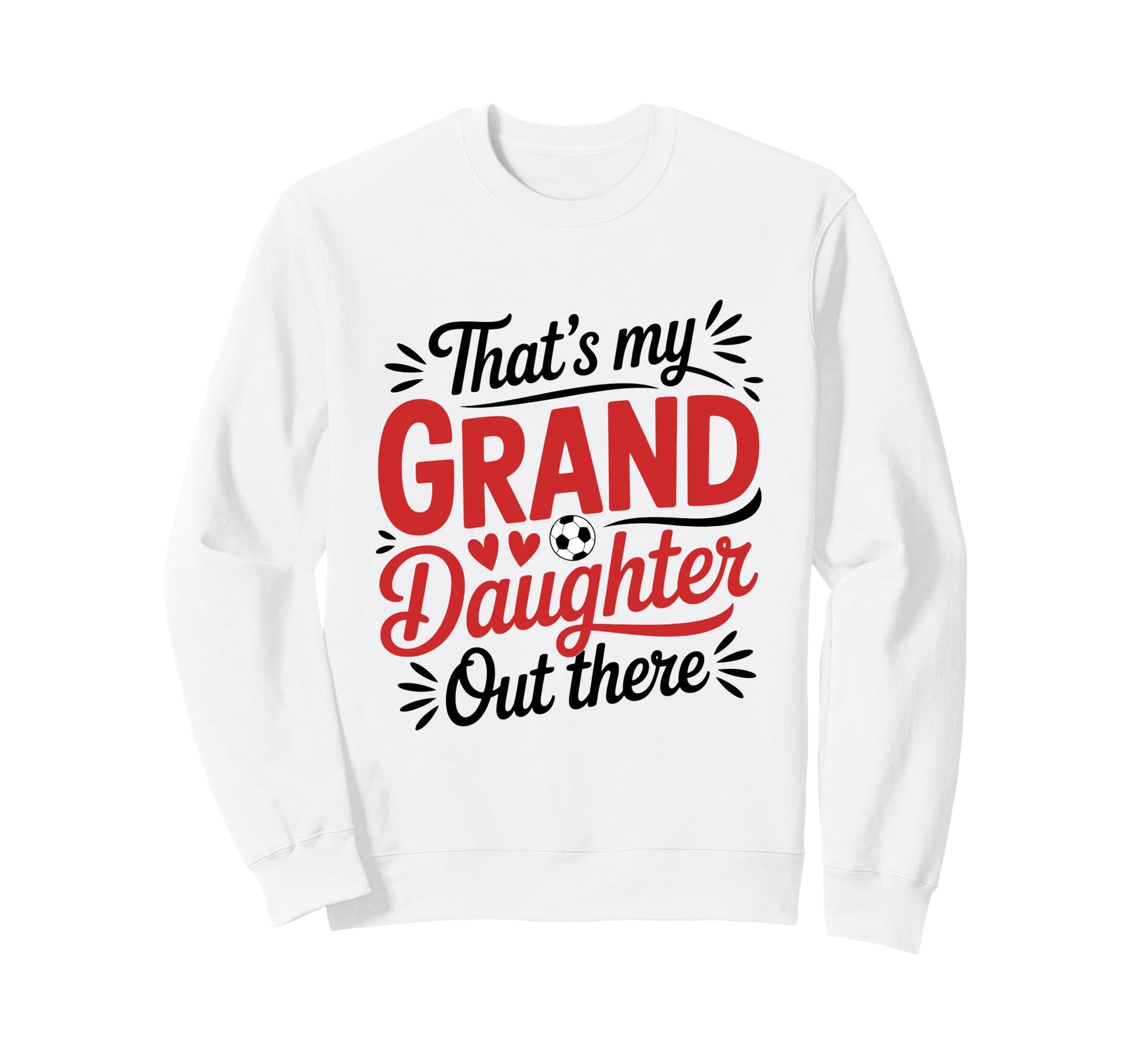 Thats My Granddaughter Out There Sweatshirt - Aesthetic Graphic for Adults - T-Shirt, Sweatshirt, Hoodie