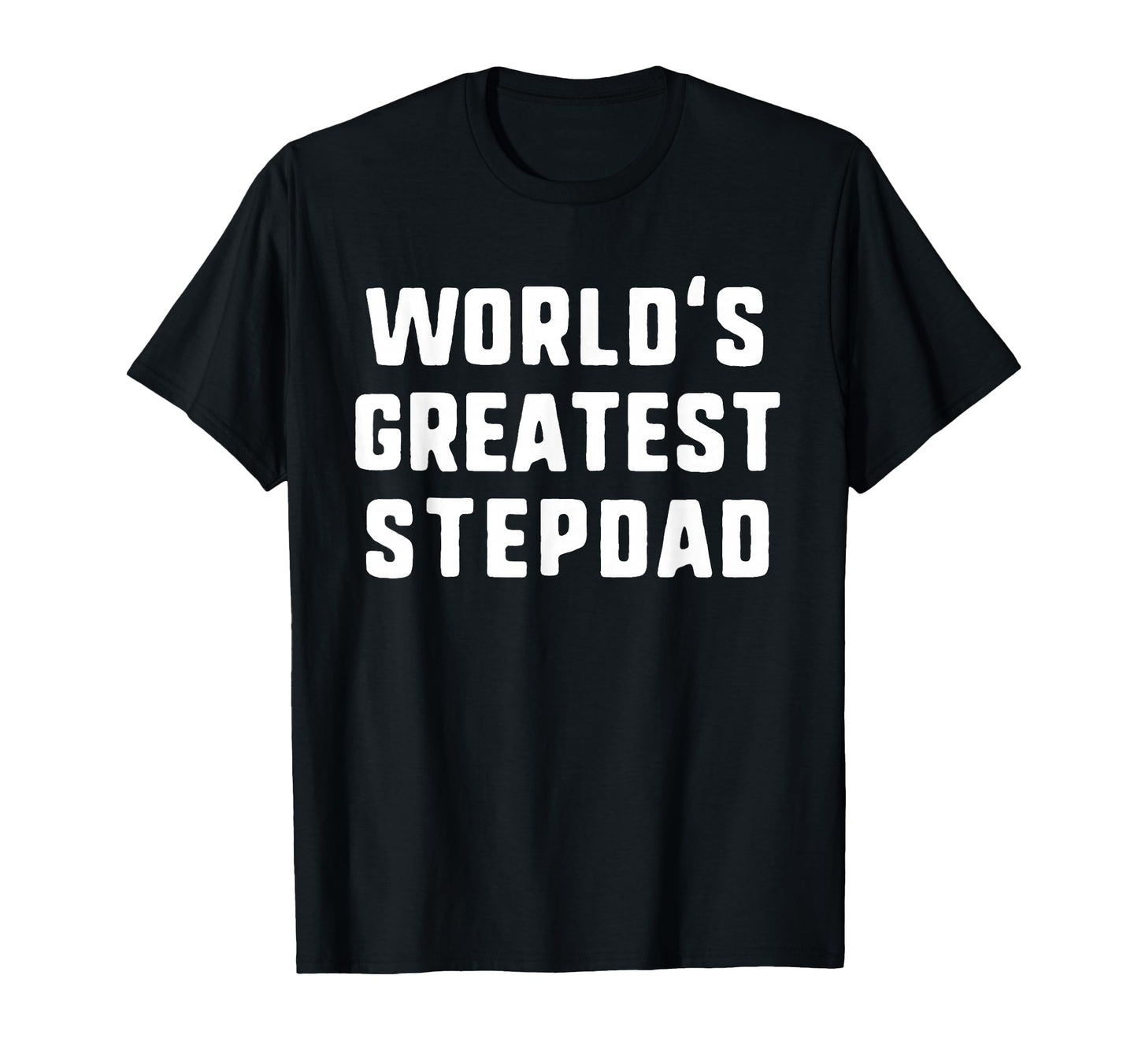 Worlds Greatest Step Dad Funny Family T-Shirt - Minimalist Print Unisex - T-Shirt, Sweatshirt, Hoodie