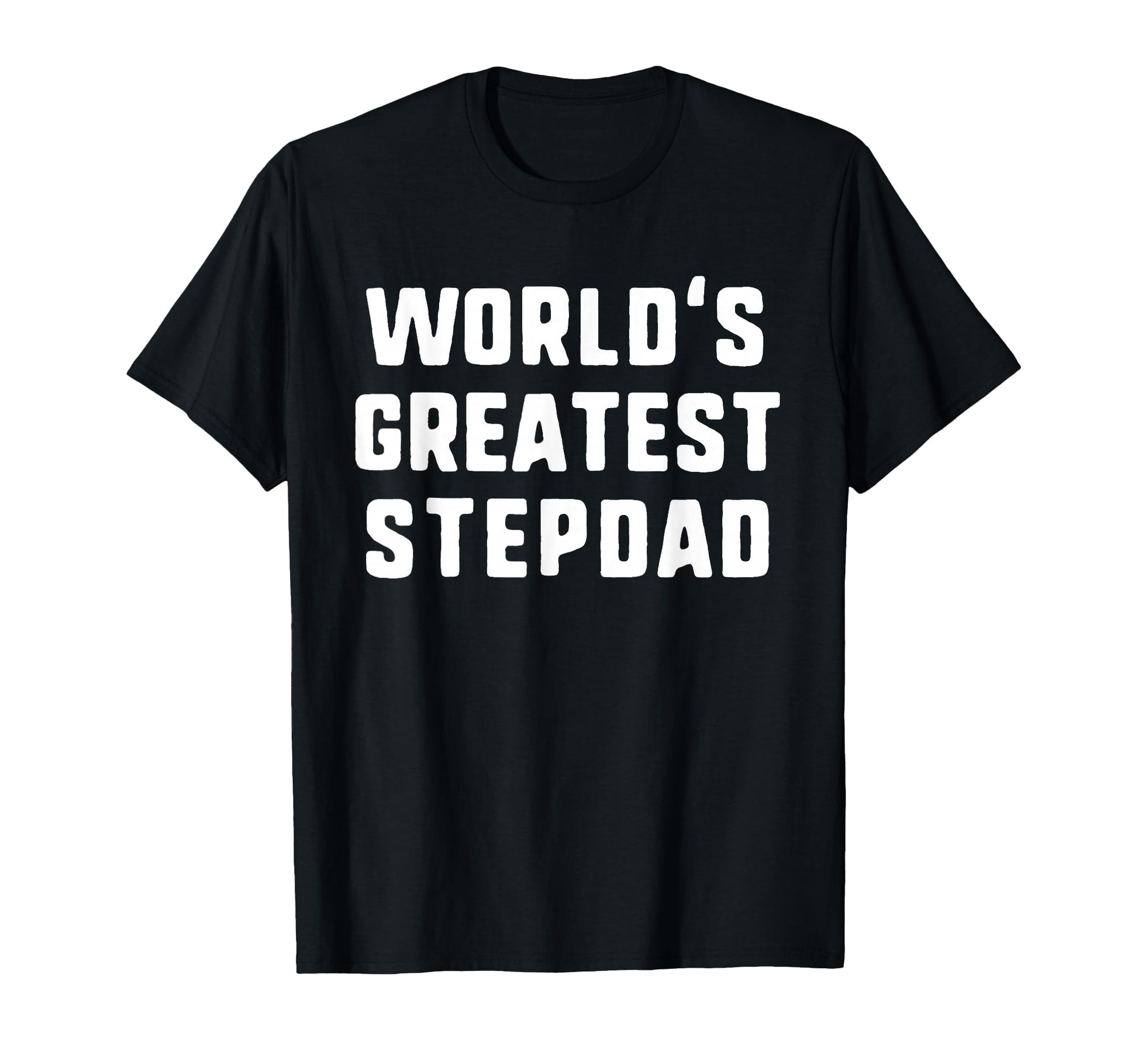 Worlds Greatest Step Dad Funny Family T-Shirt - Minimalist Print Unisex - T-Shirt, Sweatshirt, Hoodie