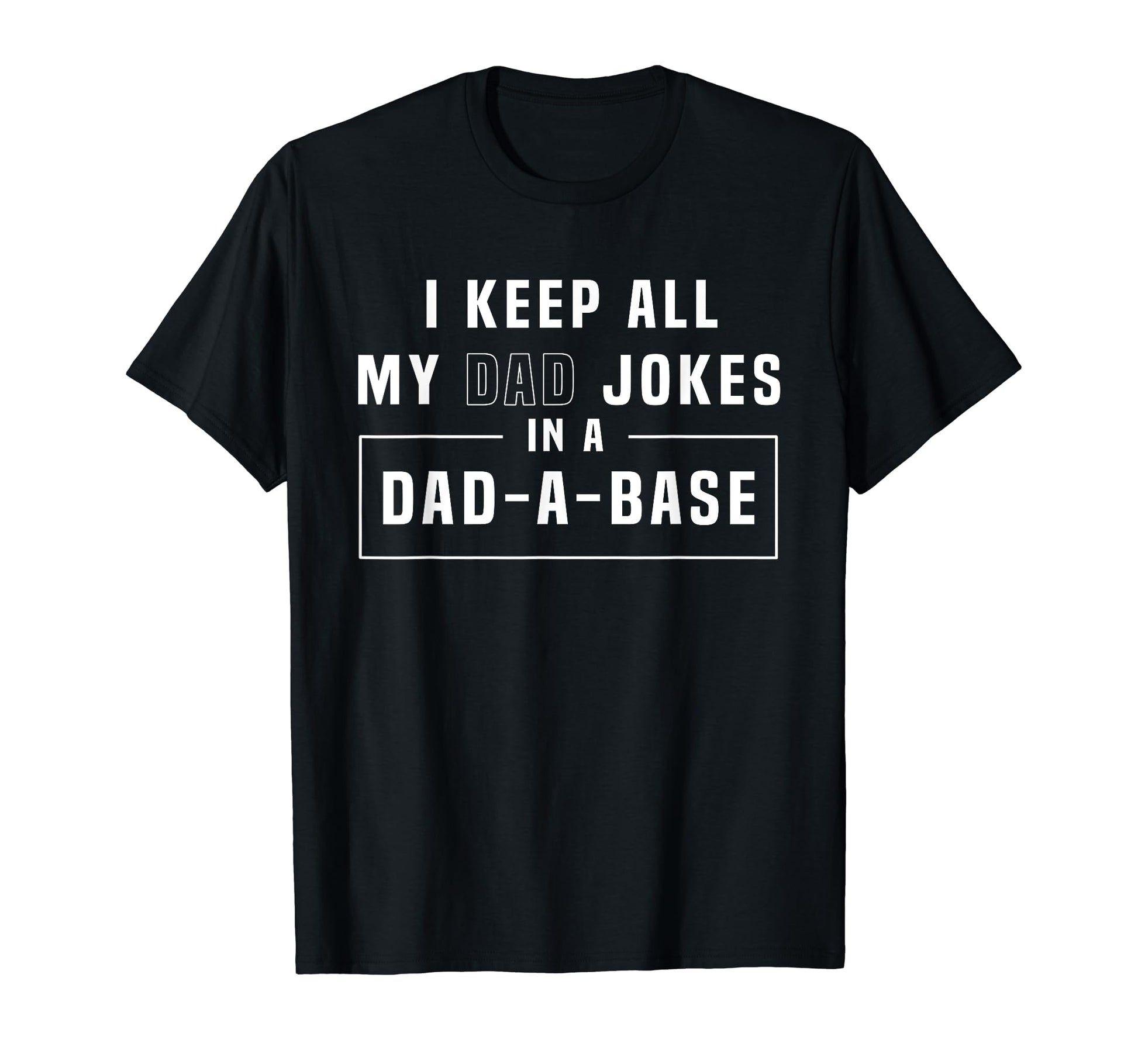 I Keep All My Dad Jokes Dad Base Dad T-Shirt - Minimalist Print Unisex - T-Shirt, Sweatshirt, Hoodie