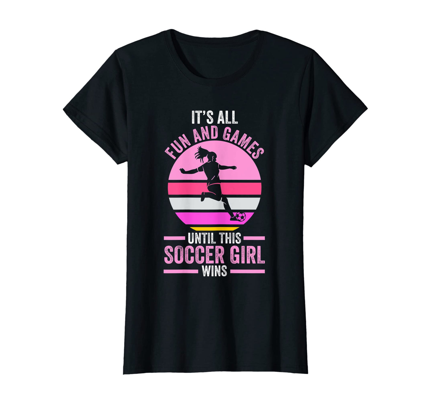 Its Fun And Games Until Soccer Soccer T-Shirt - Trendy Graphic Unisex - T-Shirt, Sweatshirt, Hoodie