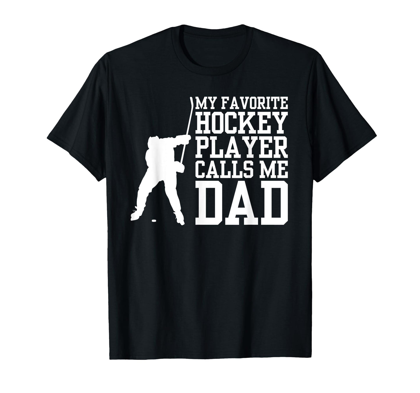 Funny Hockey Dad My Favorite Hockey Player T-Shirt - Unique Graphic Unisex - T-Shirt, Sweatshirt, Hoodie