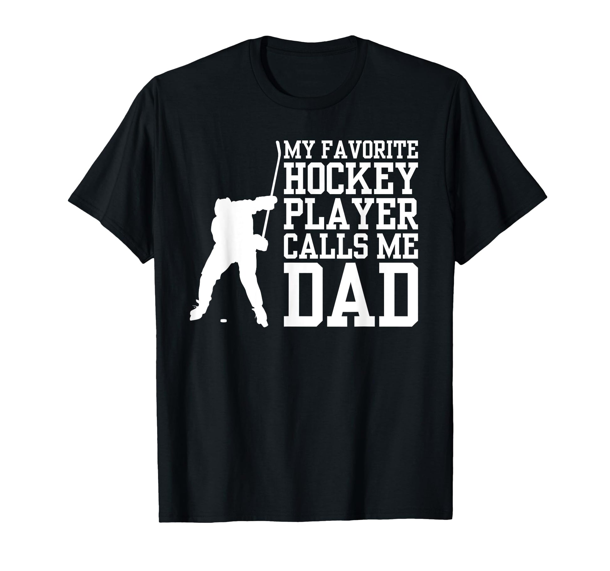 Funny Hockey Dad My Favorite Hockey Player T-Shirt - Unique Graphic Unisex - T-Shirt, Sweatshirt, Hoodie