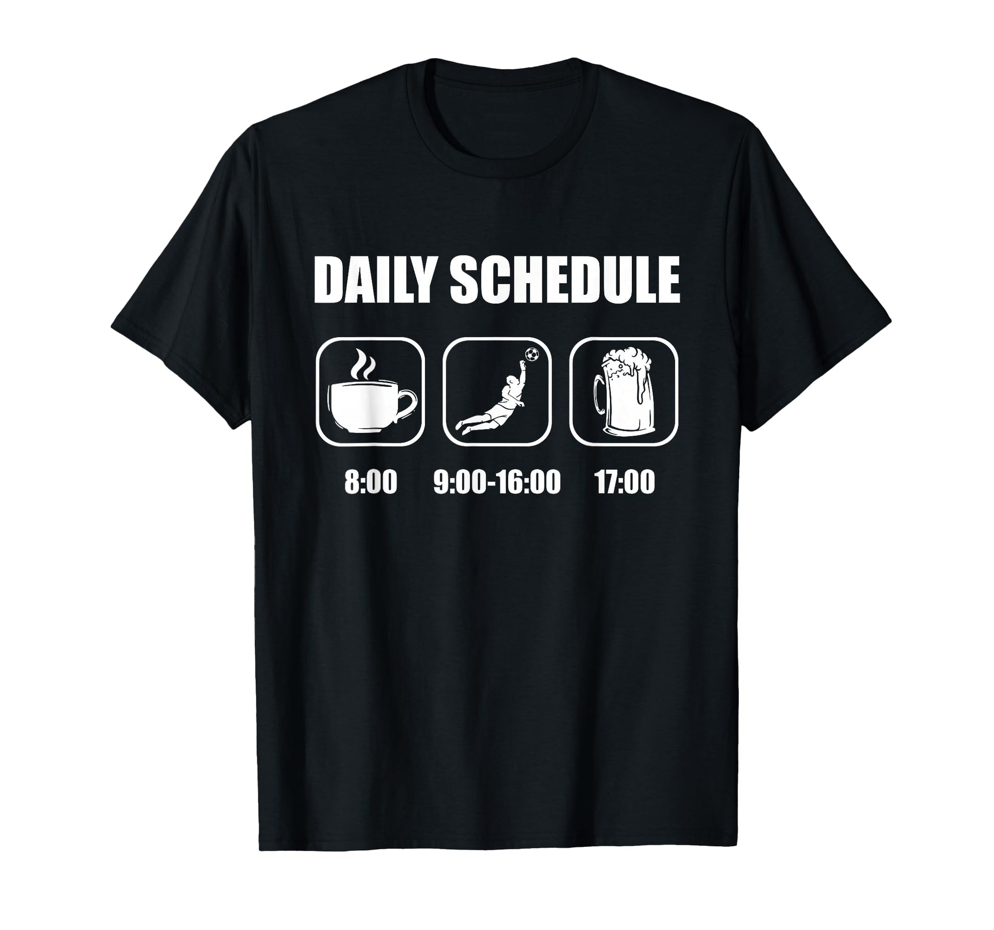 Soccer Team Fan Daily Schedule T-Shirt - Streetwear Style for Adults - T-Shirt, Sweatshirt, Hoodie