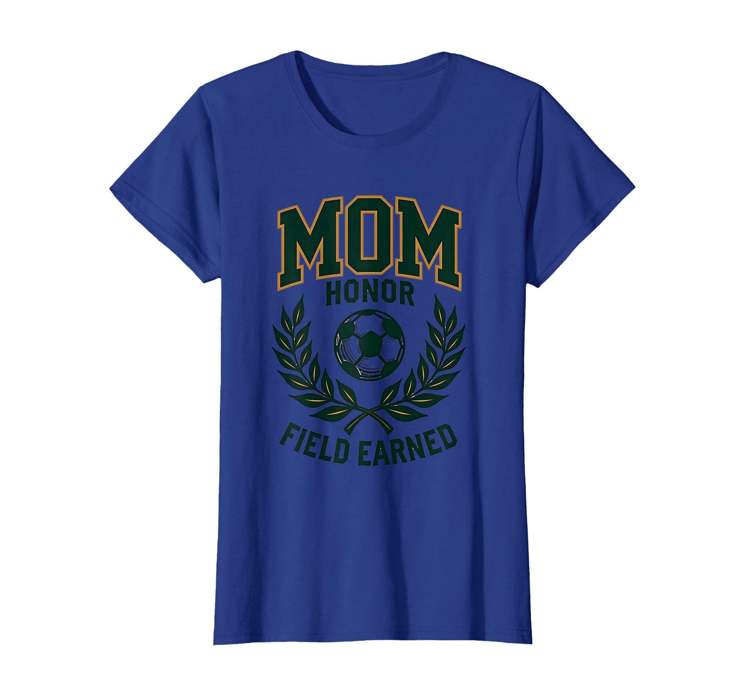 Soccer Mom Honor Field Earned T-Shirt - Custom Art Print Men Women - T-Shirt, Sweatshirt, Hoodie