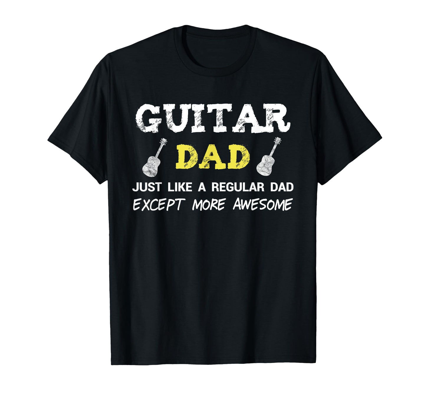 Guitar Dad Funny Fathers Day Gift From T-Shirt - Unique Graphic Unisex - T-Shirt, Sweatshirt, Hoodie