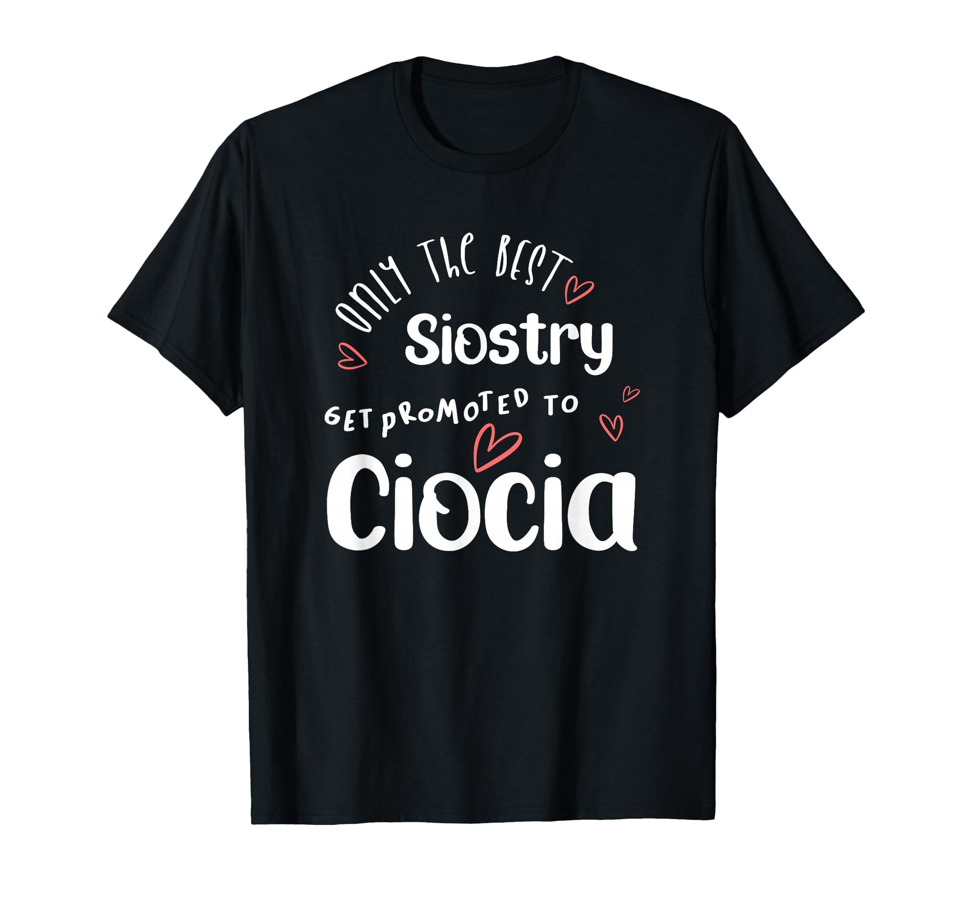 Best Siostry Get Promoted To Ciocia T-Shirt - Minimalist Print for Adults - T-Shirt, Sweatshirt, Hoodie