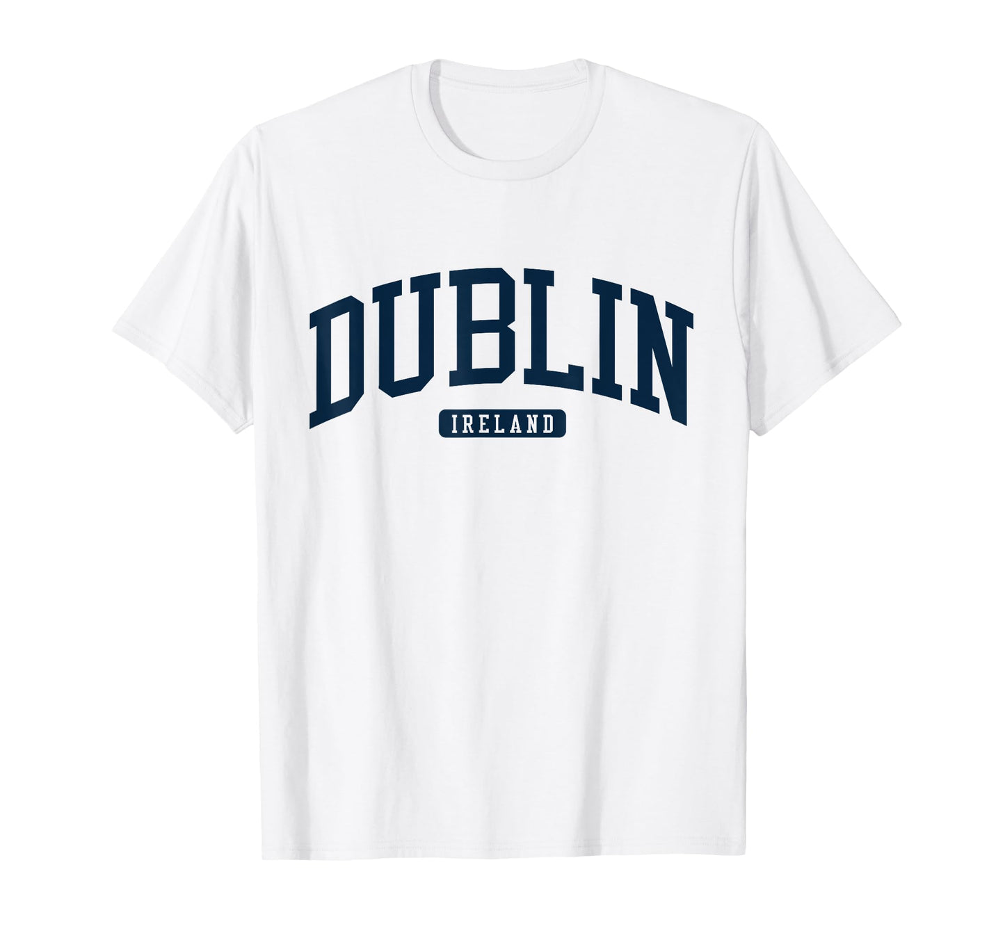 Dublin Ireland College University T-Shirt - Streetwear Style for Adults - T-Shirt, Sweatshirt, Hoodie