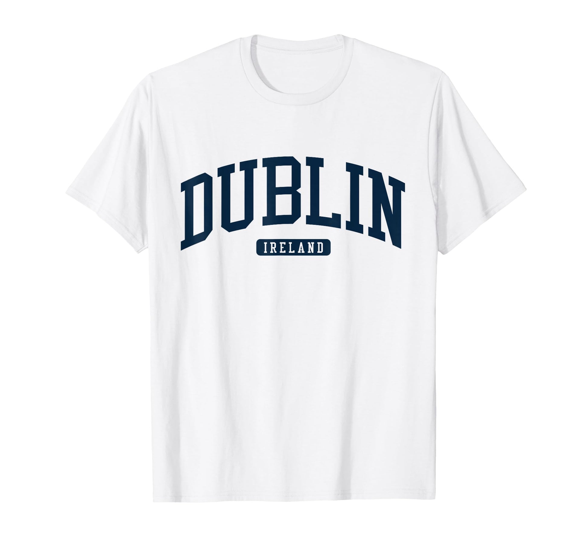 Dublin Ireland College University T-Shirt - Streetwear Style for Adults - T-Shirt, Sweatshirt, Hoodie