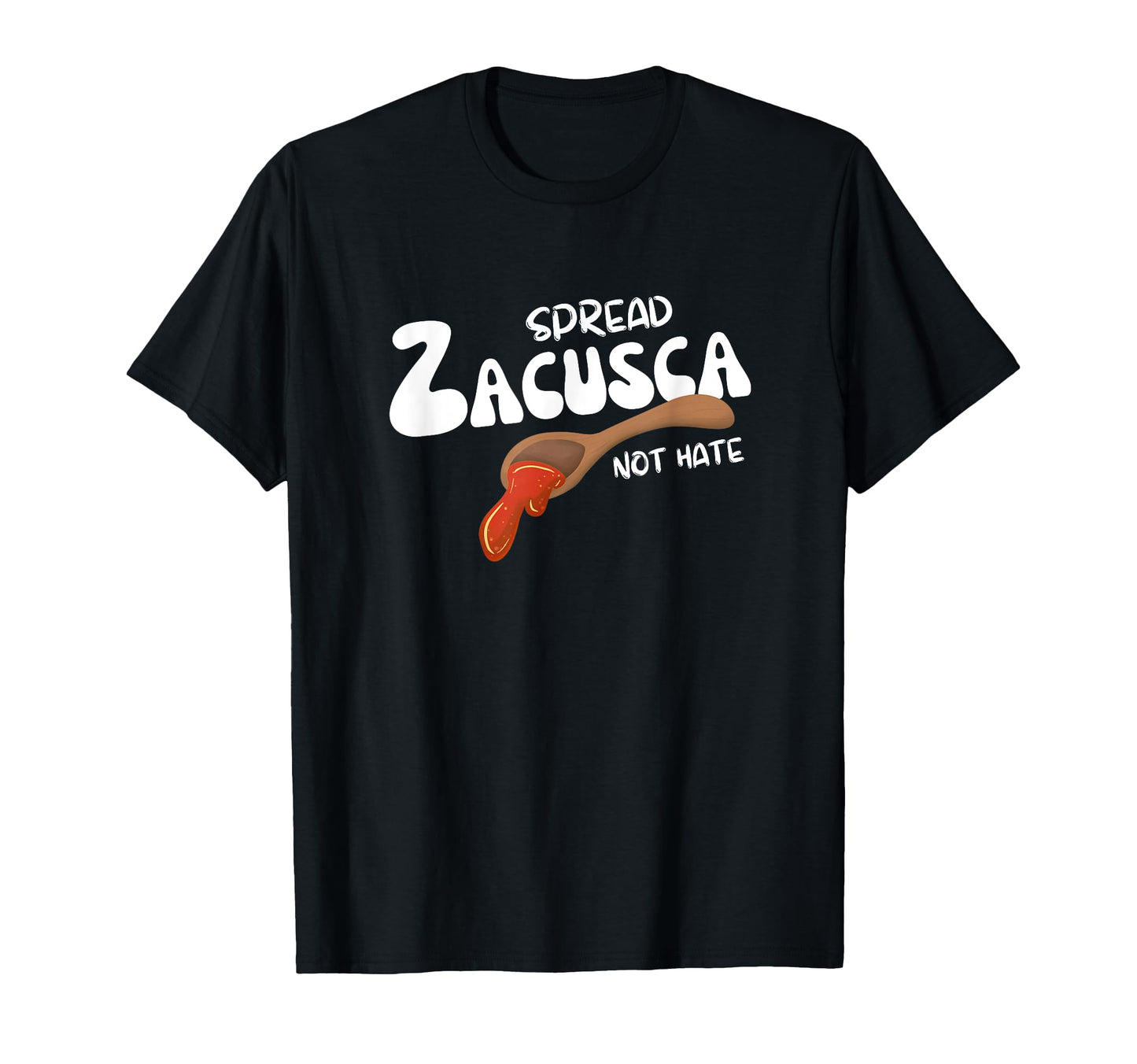 Romanian Spread Zacusca Not Hate T-Shirt - Streetwear Style for Adults - T-Shirt, Sweatshirt, Hoodie