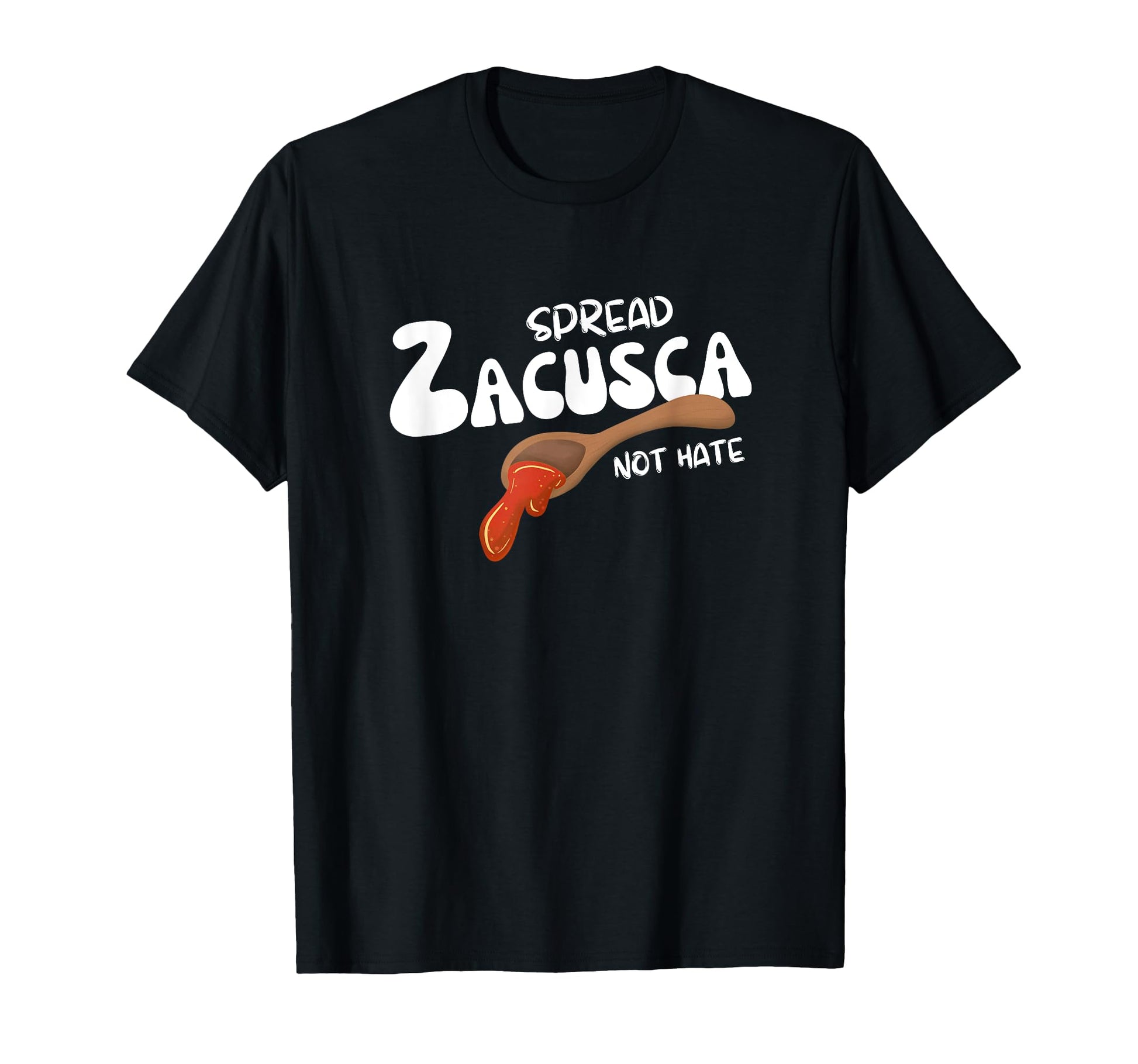 Romanian Spread Zacusca Not Hate T-Shirt - Streetwear Style for Adults - T-Shirt, Sweatshirt, Hoodie