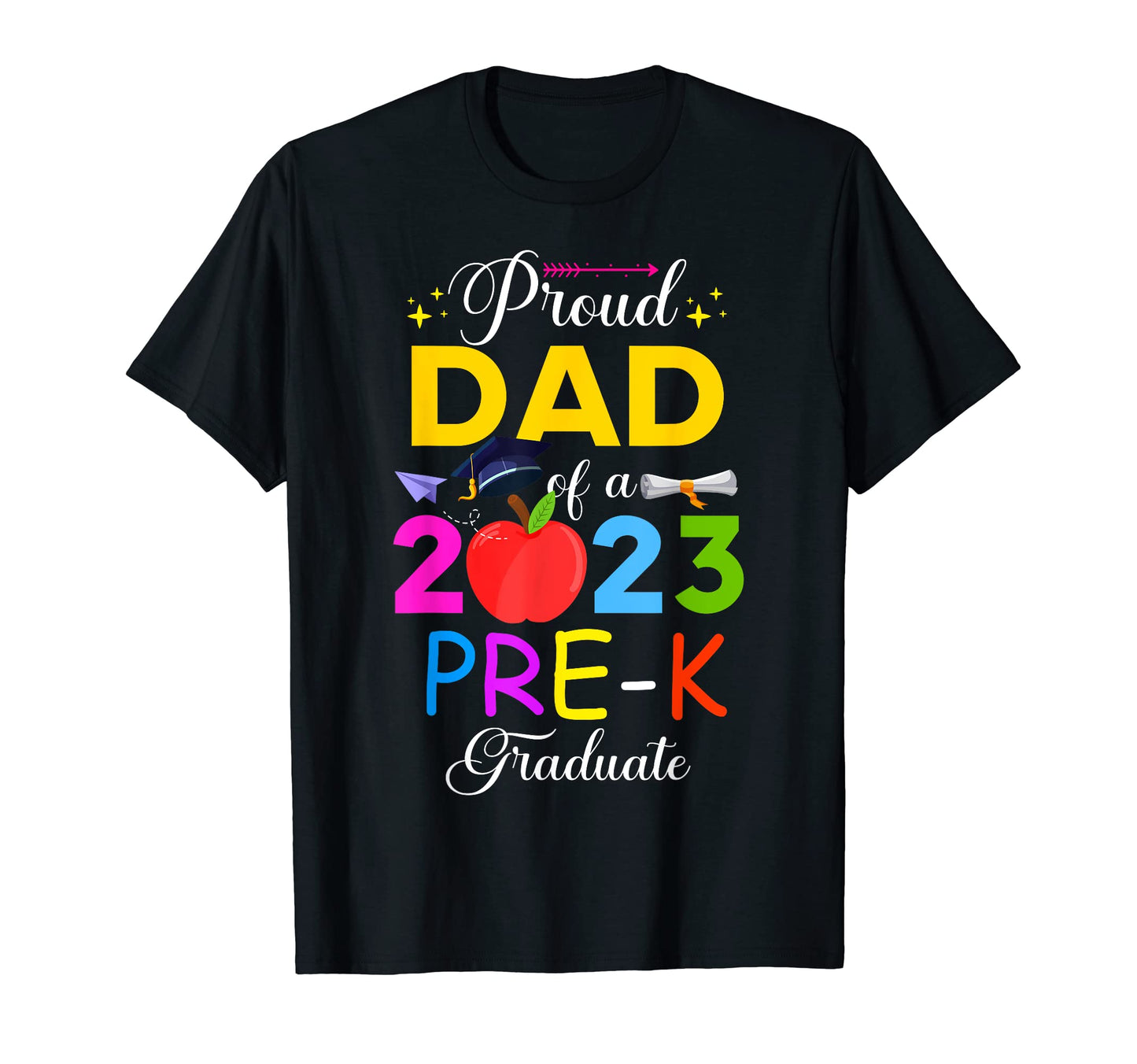 Proud Dad 2023 Pre K Graduate Graduation T-Shirt - Custom Art Print Unisex - T-Shirt, Sweatshirt, Hoodie