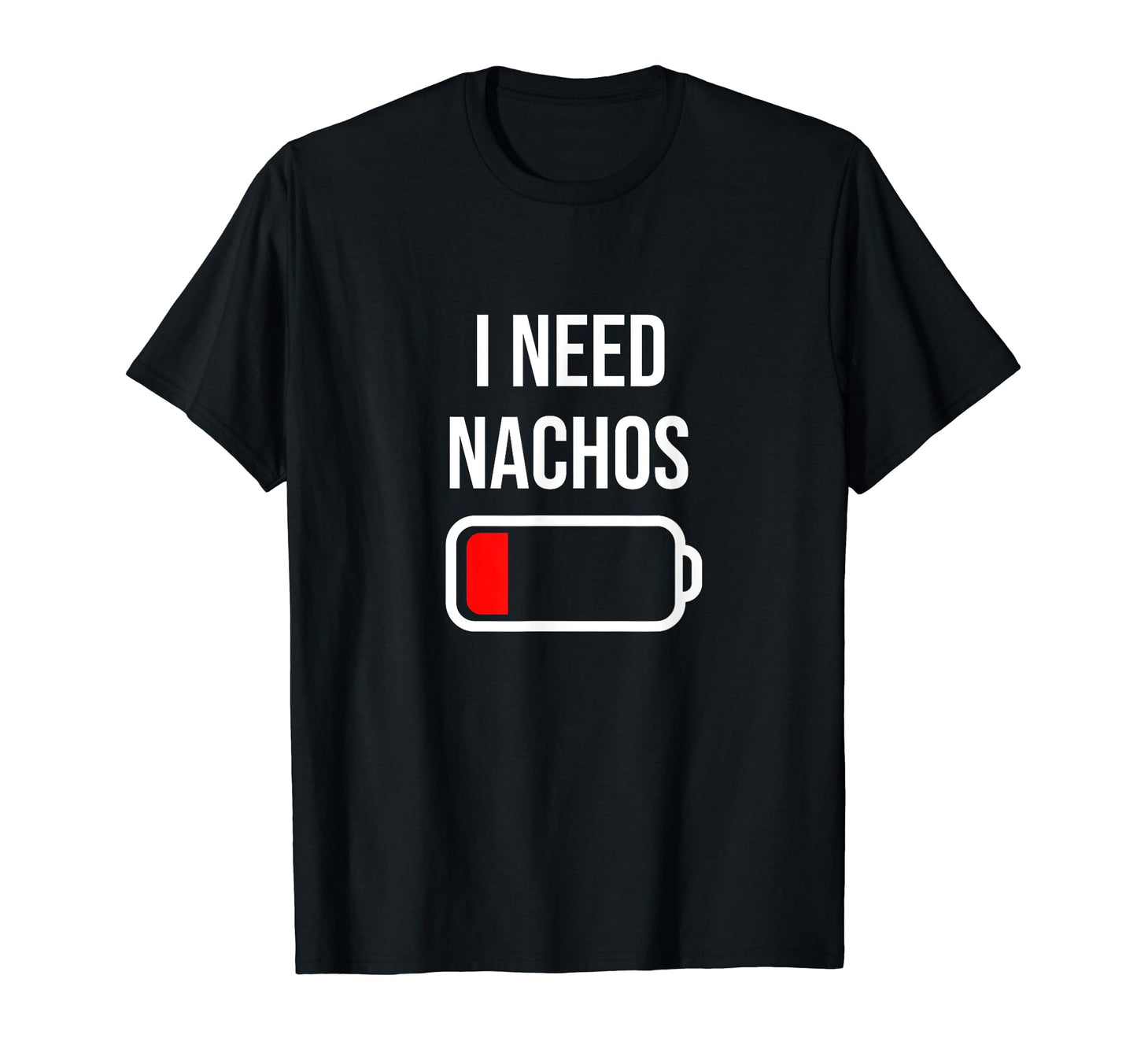 I Need Nachos Eat Cooking Funny Food T-Shirt - Minimalist Print Men Women - T-Shirt, Sweatshirt, Hoodie
