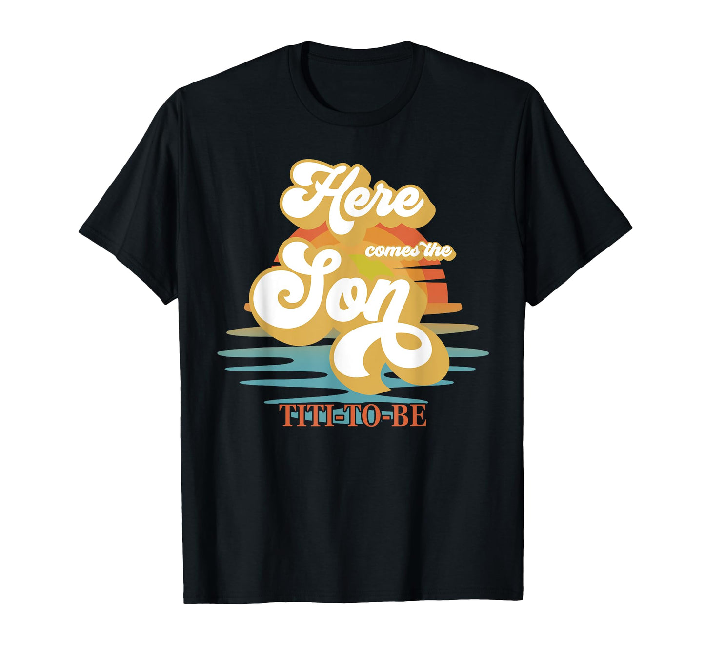 Titi Here Comes Son Shower Family Matching T-Shirt - Graphic Print Unisex - T-Shirt, Sweatshirt, Hoodie