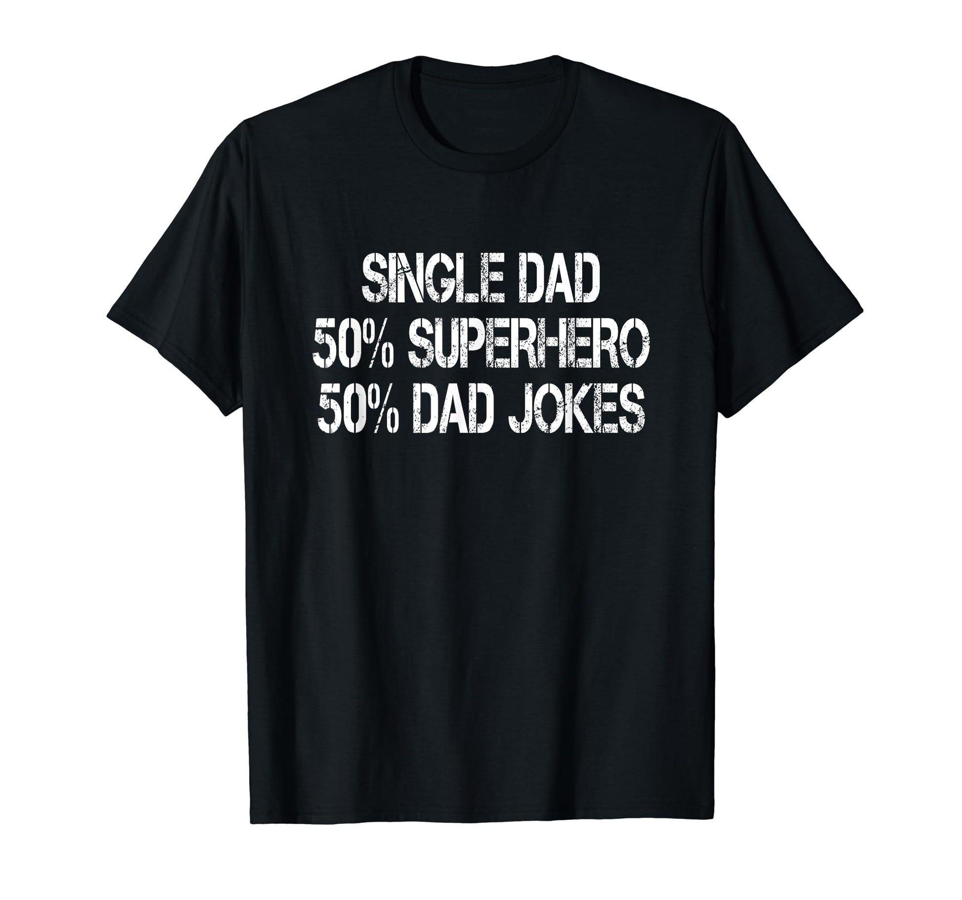 Funny Single Dad Superhero Dad Jokes T-Shirt - Custom Art Print for Adults - T-Shirt, Sweatshirt, Hoodie