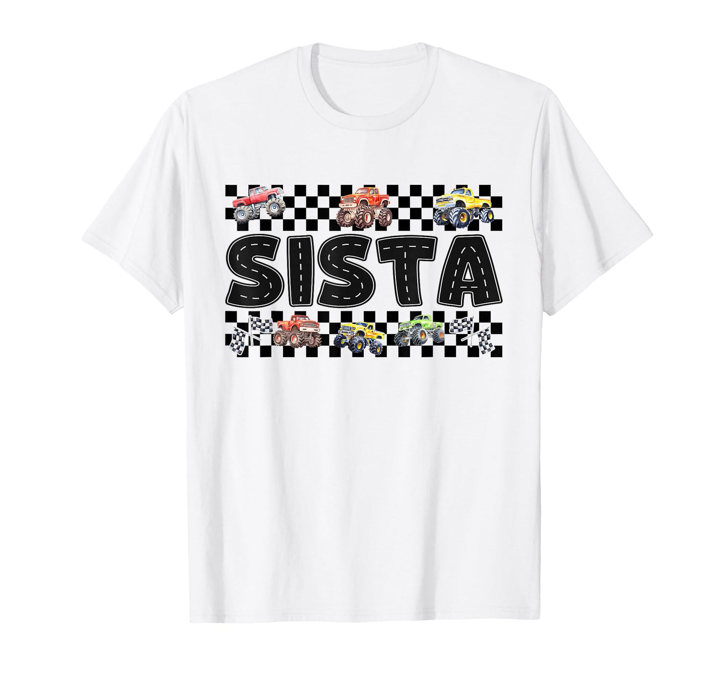 Sista Monster Truck Family Crew T-Shirt - Streetwear Style Men Women - T-Shirt, Sweatshirt, Hoodie