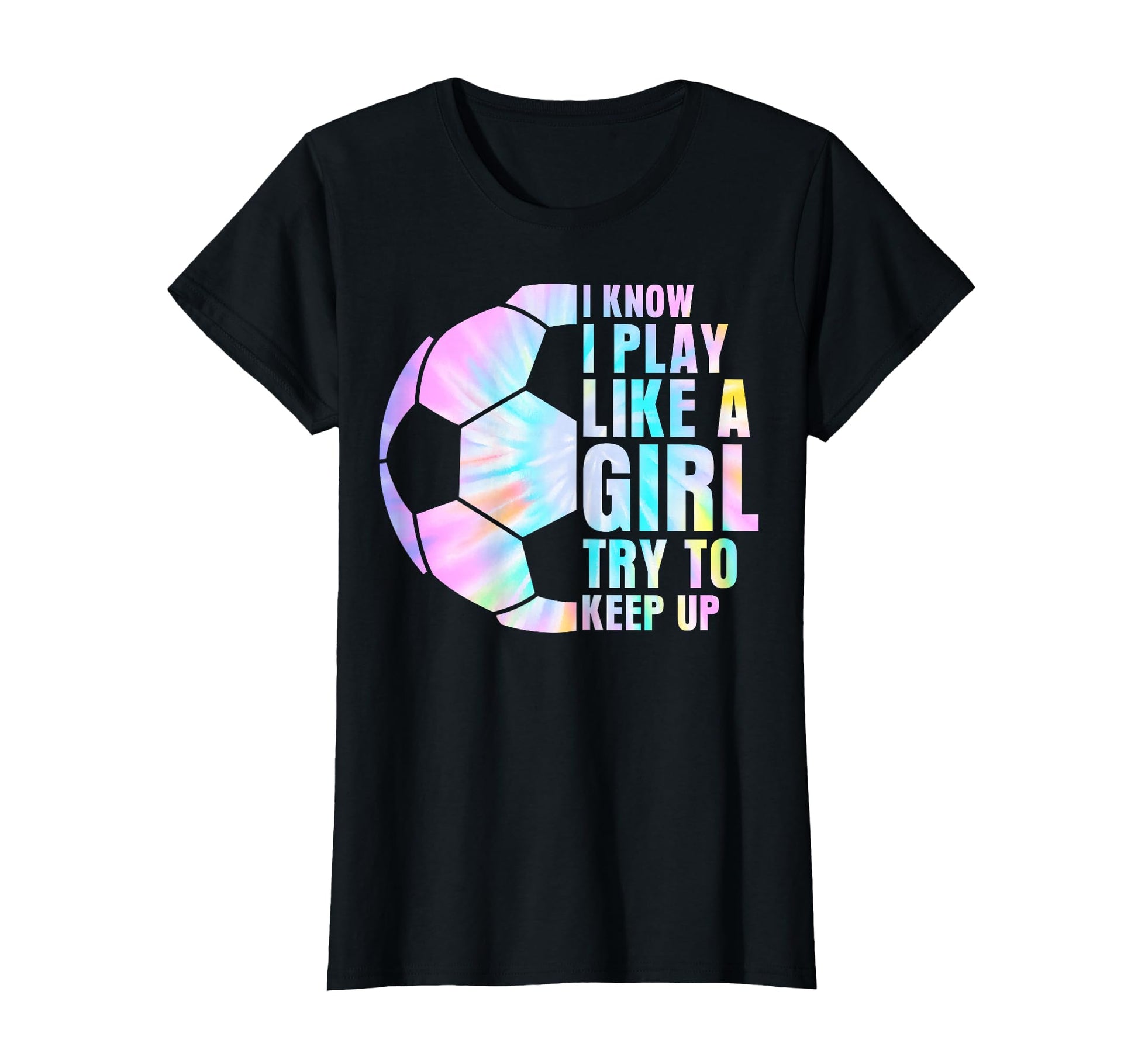 I Know I Play Like Try To Keep Up Soccer T-Shirt - Graphic Print for Adults - T-Shirt, Sweatshirt, Hoodie