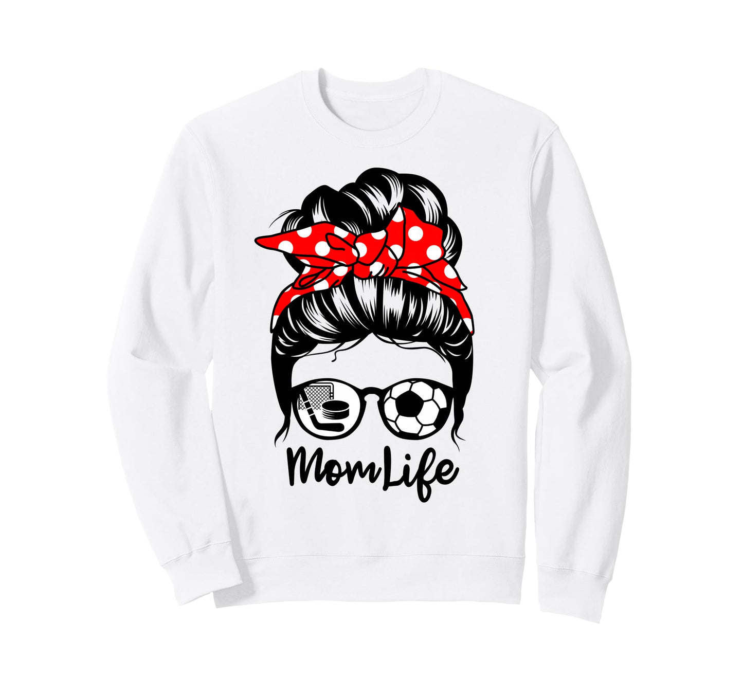 Mom Life Messy Bun Hair Funny Soccer Sweatshirt - Unique Graphic Men Women - T-Shirt, Sweatshirt, Hoodie