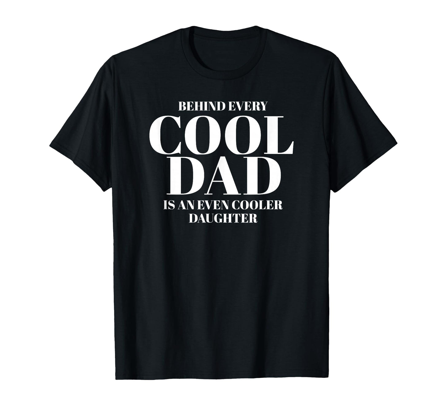Funny Dad Fathers Day Dad From Daughter T-Shirt - Novelty Apparel Unisex - T-Shirt, Sweatshirt, Hoodie