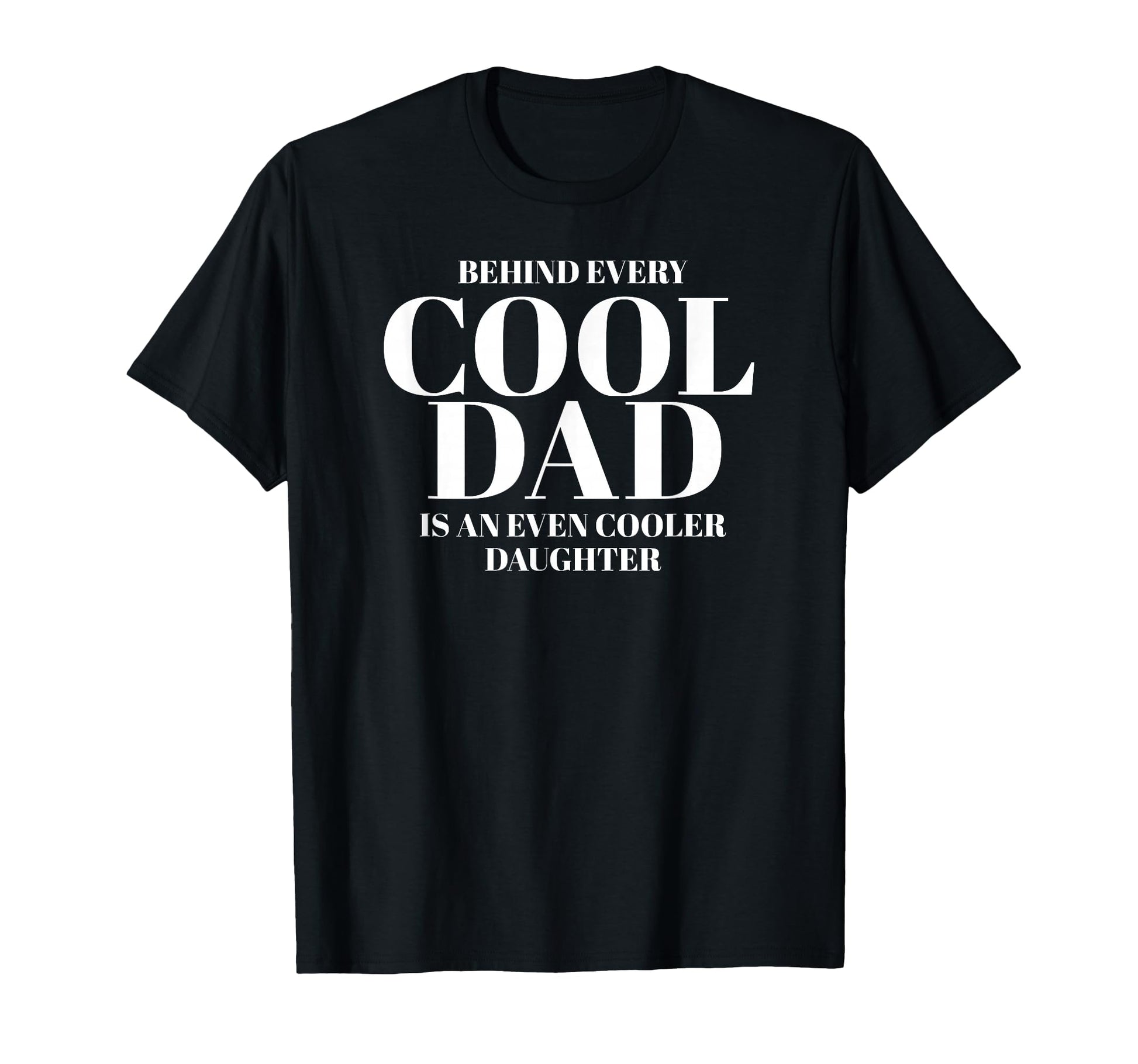 Funny Dad Fathers Day Dad From Daughter T-Shirt - Novelty Apparel Unisex - T-Shirt, Sweatshirt, Hoodie
