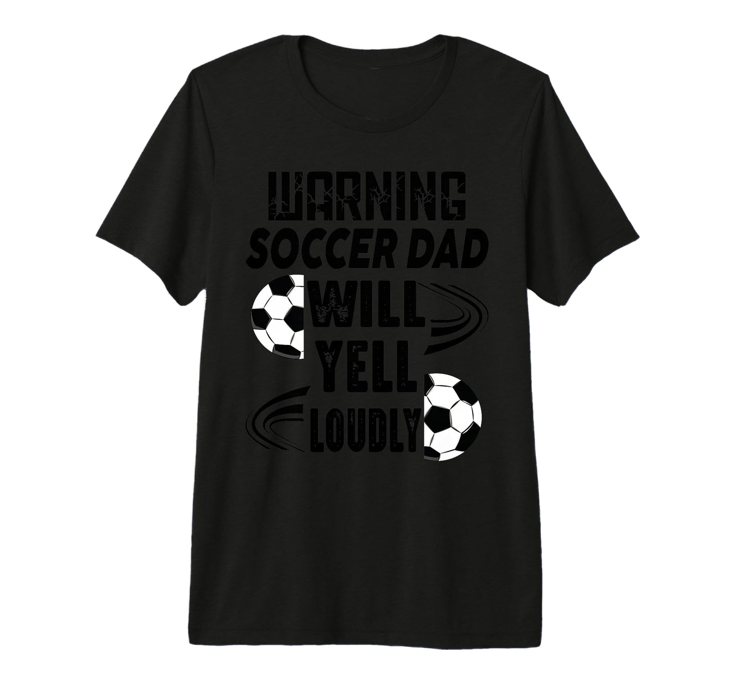 Soccer Dad Will Yell Loudly Funny T-Shirt - Graphic Print for Adults - T-Shirt, Sweatshirt, Hoodie