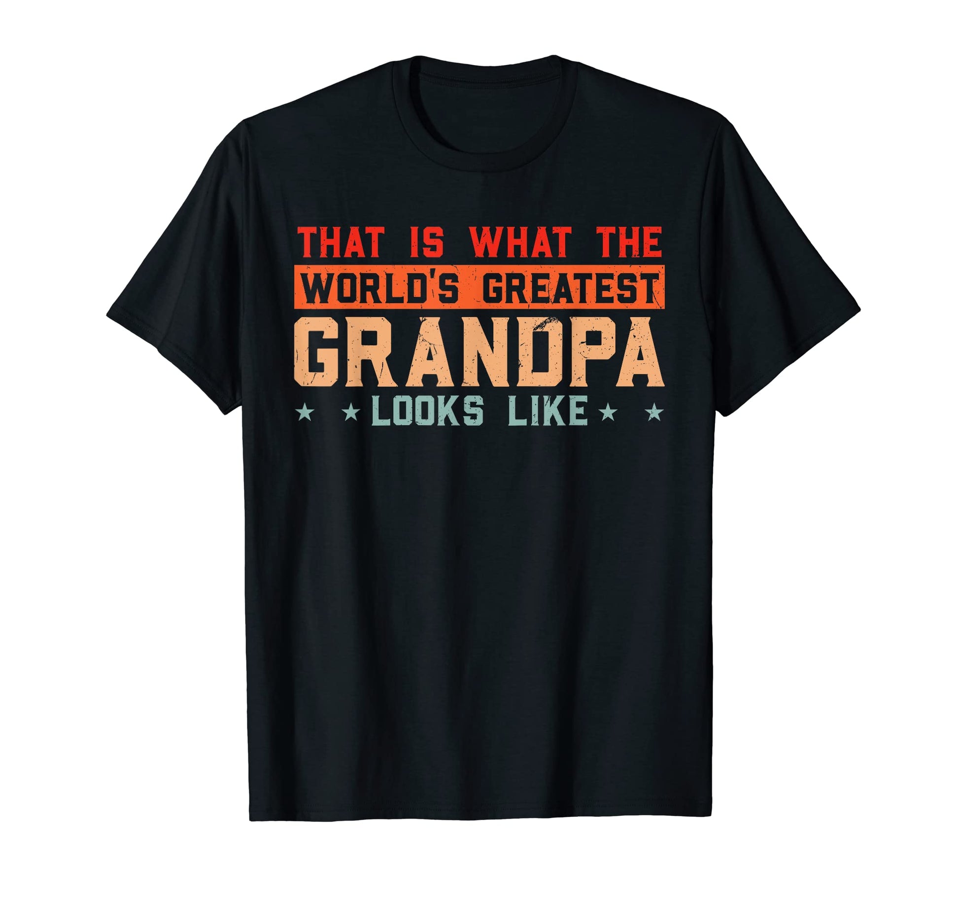 Mens That Is What Worlds Greatest T-Shirt - Casual Everyday Wear Men Women - T-Shirt, Sweatshirt, Hoodie