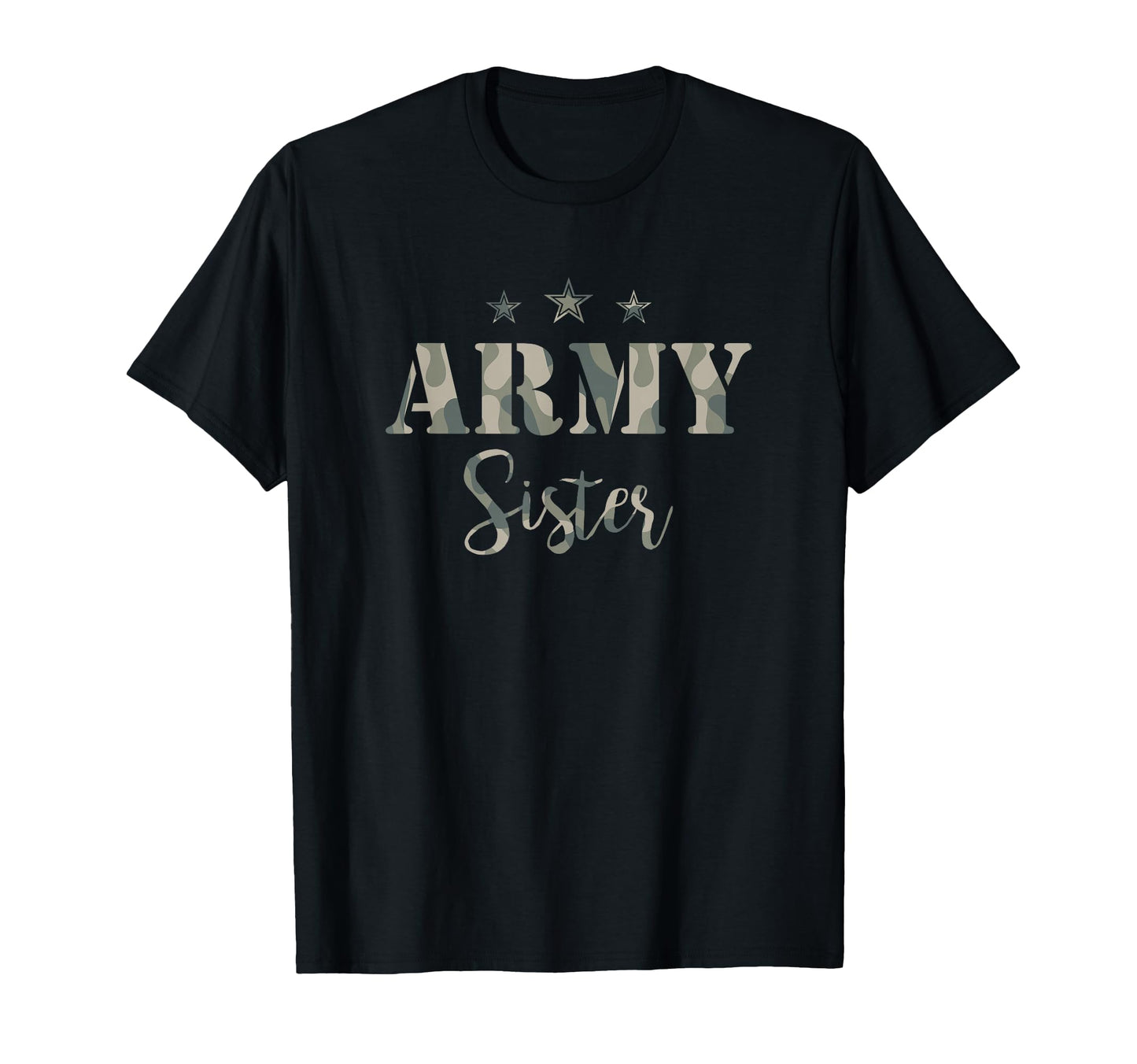 Proud Army Sister Camouflage Army Sister T-Shirt - Trendy Graphic Unisex - T-Shirt, Sweatshirt, Hoodie