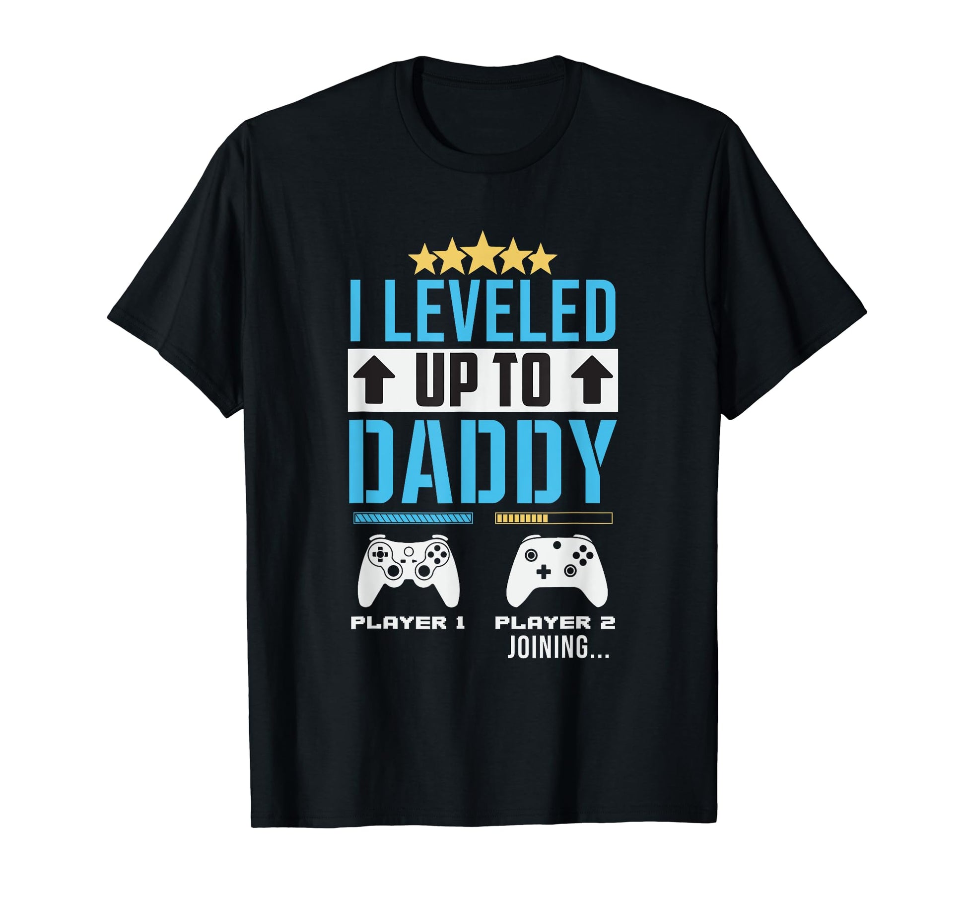 Leveled Up To Daddy Player 2 Joining T-Shirt - Trendy Graphic Men Women - T-Shirt, Sweatshirt, Hoodie