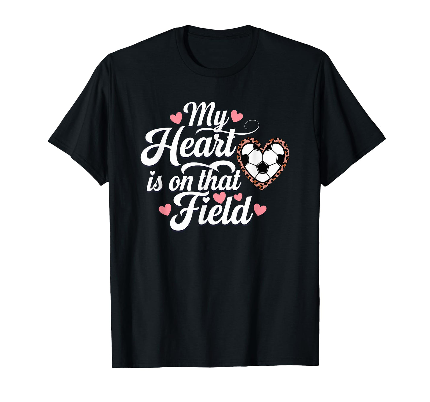 My Heart Is That Field Soccer Mom T-Shirt - Graphic Print for Adults - T-Shirt, Sweatshirt, Hoodie