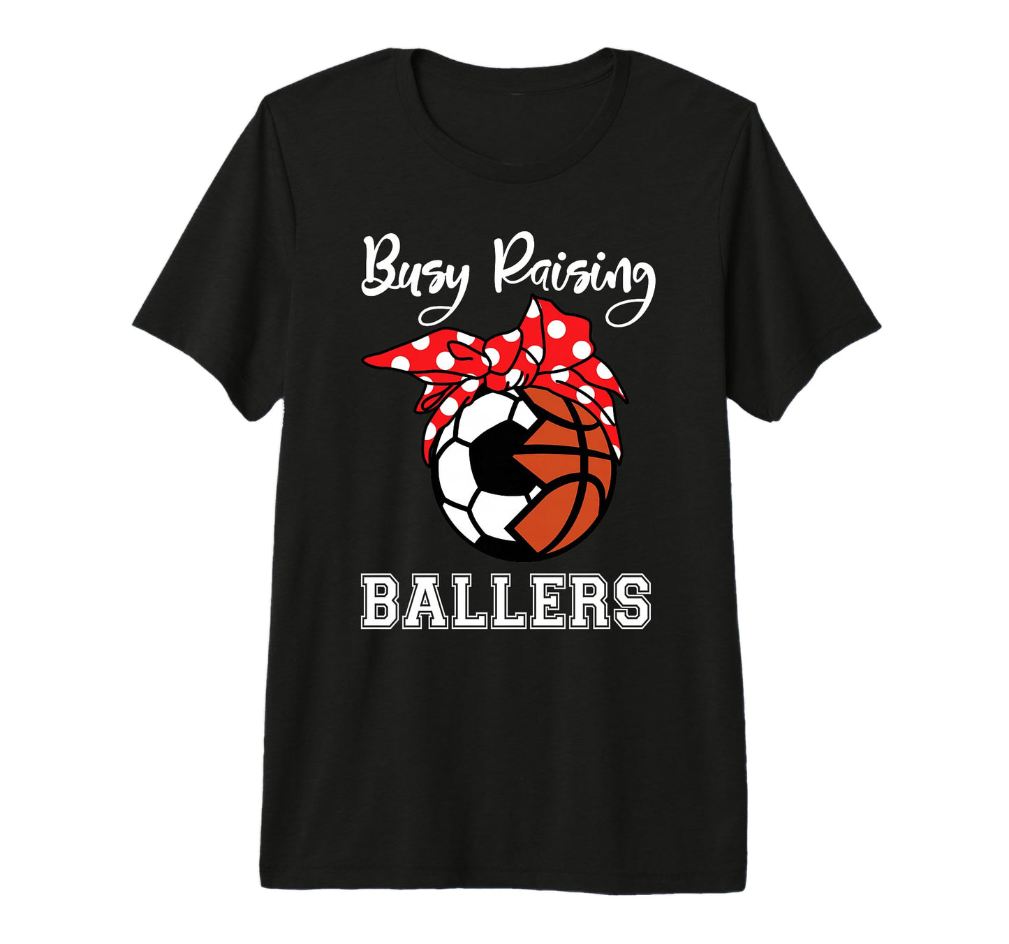Busy Raising Ballers Funny Soccer T-Shirt - Aesthetic Graphic for Adults - T-Shirt, Sweatshirt, Hoodie