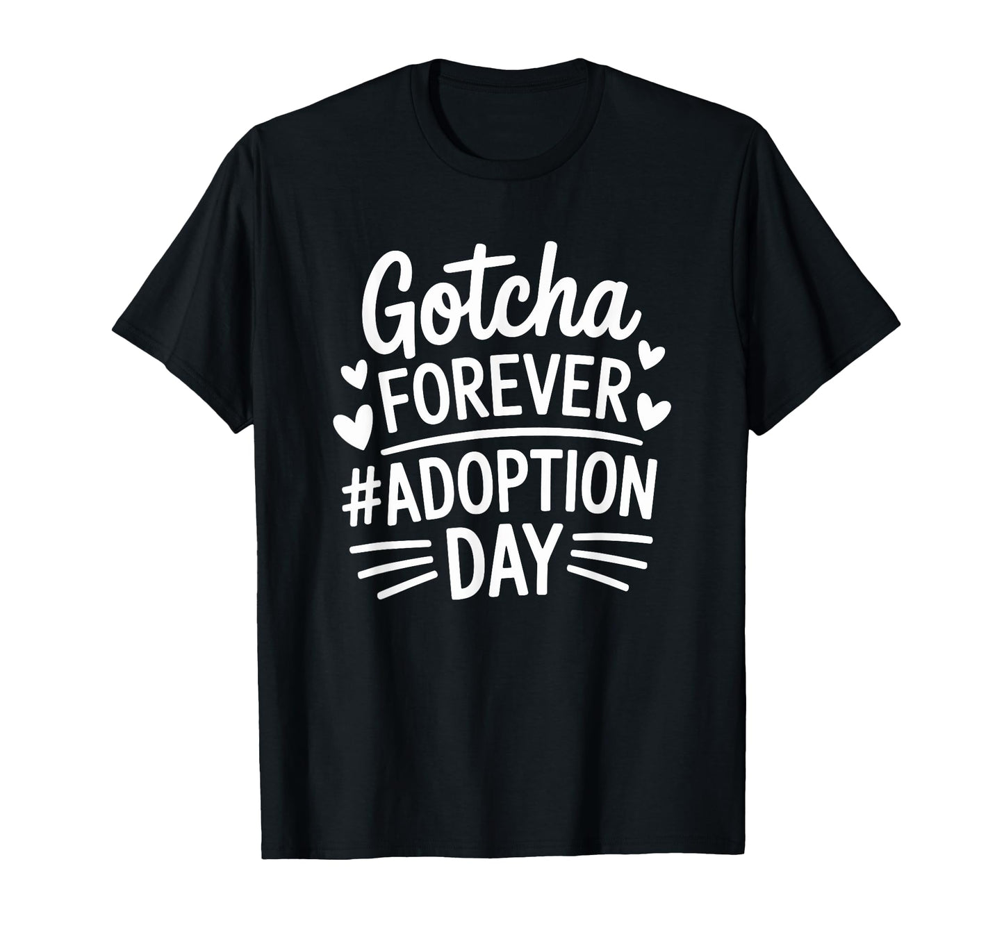 Gotcha Forever Adoption Day Child T-Shirt - Custom Art Print for Adults - T-Shirt, Sweatshirt, Hoodie