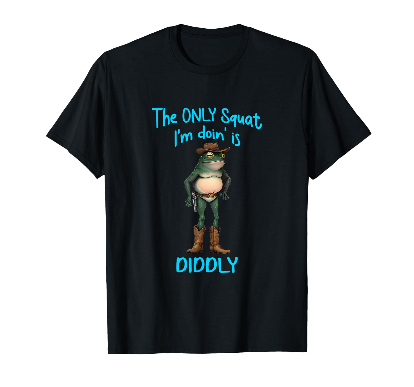 Only Squat Im Doin Is Diddly Frog Meme T-Shirt - Unique Graphic for Adults - T-Shirt, Sweatshirt, Hoodie