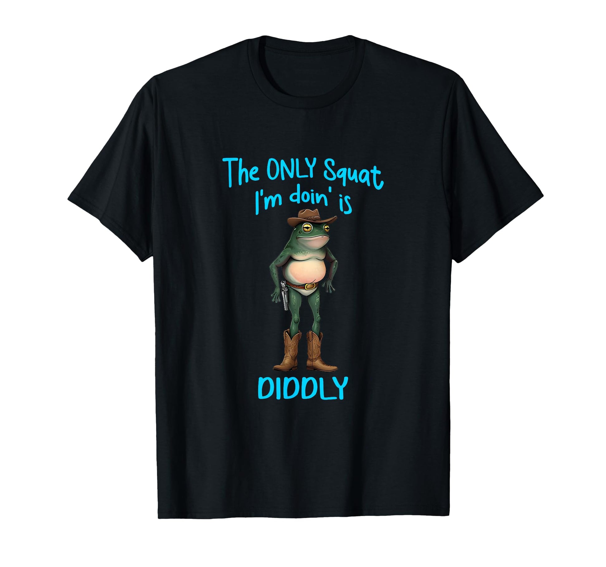 Only Squat Im Doin Is Diddly Frog Meme T-Shirt - Unique Graphic for Adults - T-Shirt, Sweatshirt, Hoodie