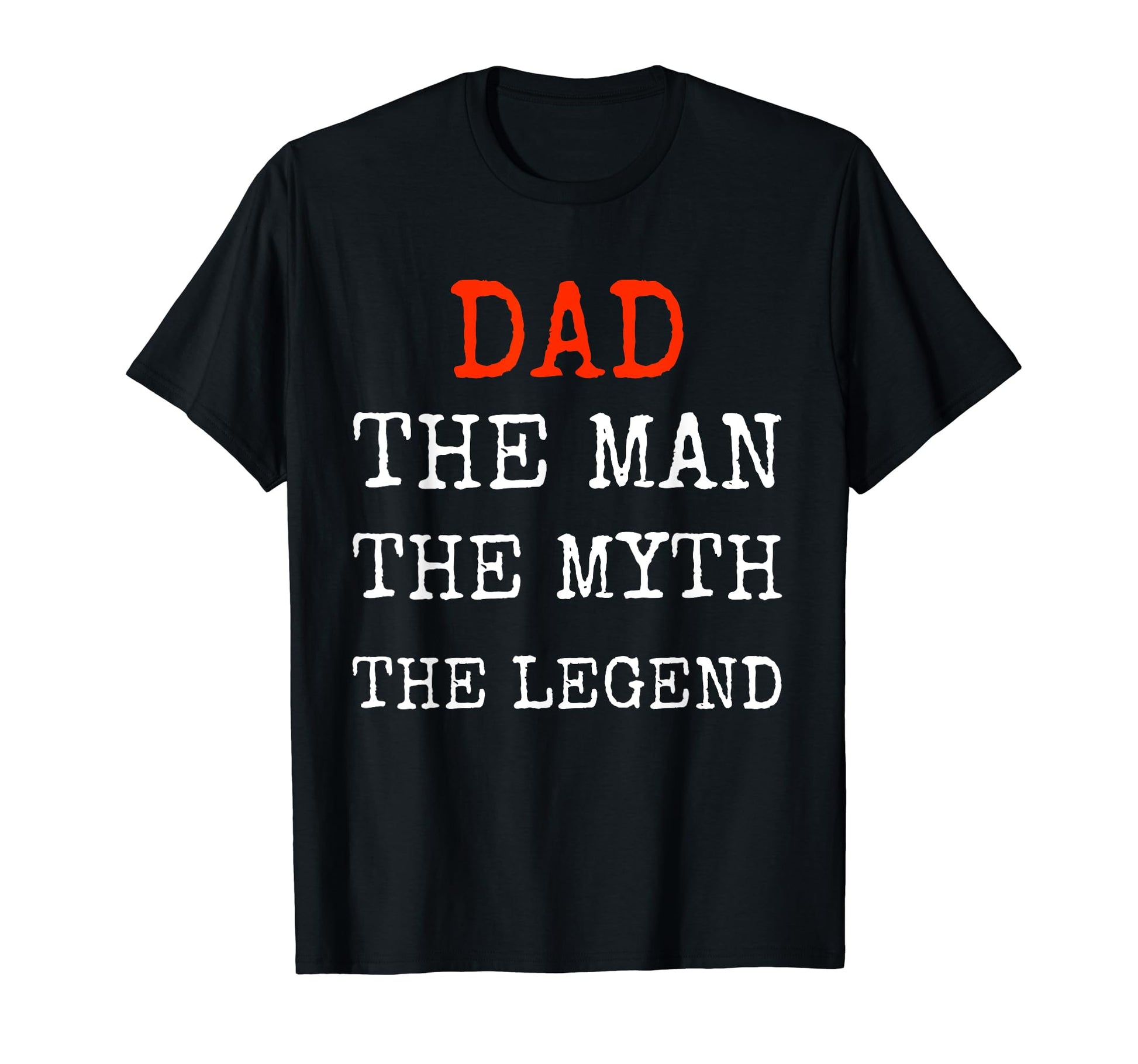 Mens Dad Myth Legend Dad Father T-Shirt - Casual Everyday Wear for Adults - T-Shirt, Sweatshirt, Hoodie