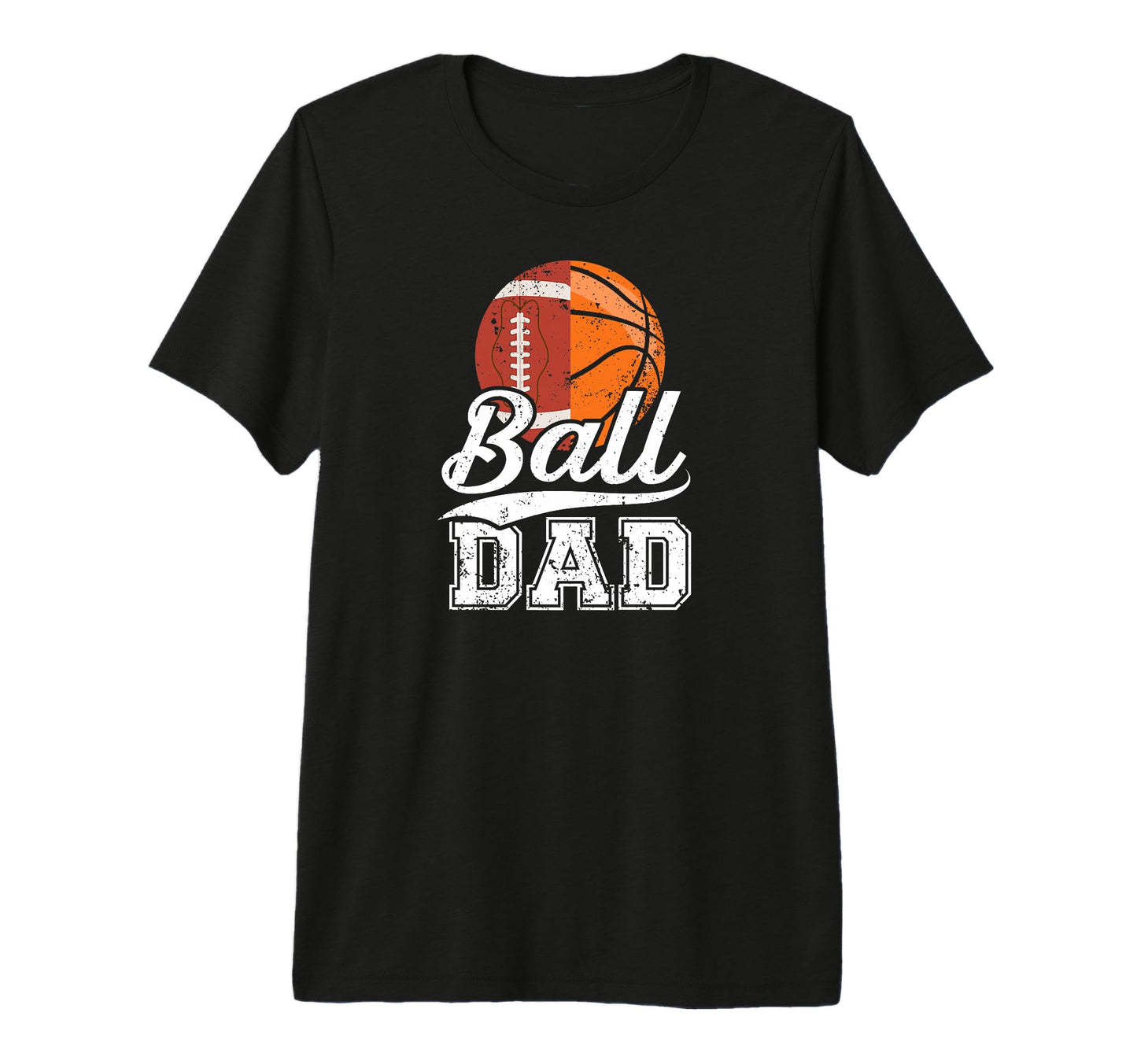 Mens Ball Dad Football Basketball Dad T-Shirt - Graphic Print Unisex - T-Shirt, Sweatshirt, Hoodie