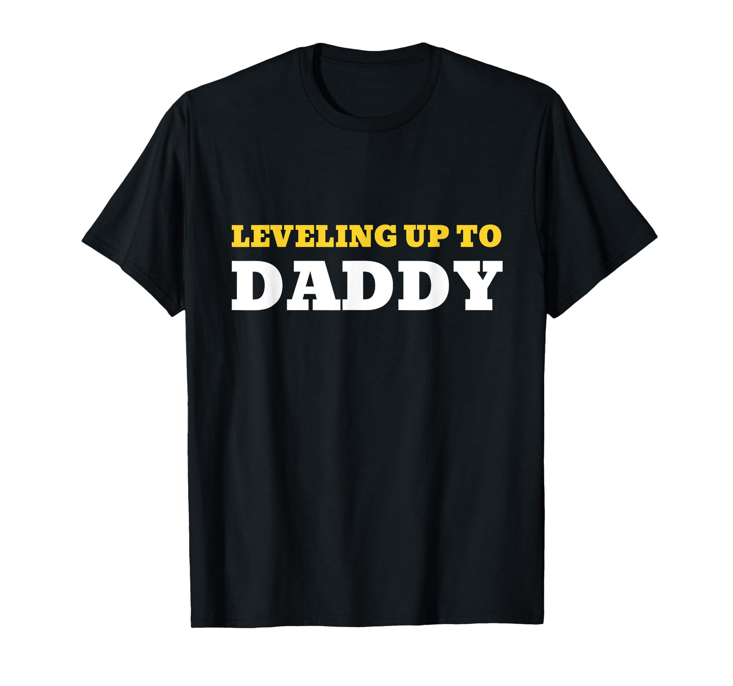 Leveling Up To Daddy 2025 Gamer Dad T-Shirt - Unique Graphic Men Women - T-Shirt, Sweatshirt, Hoodie