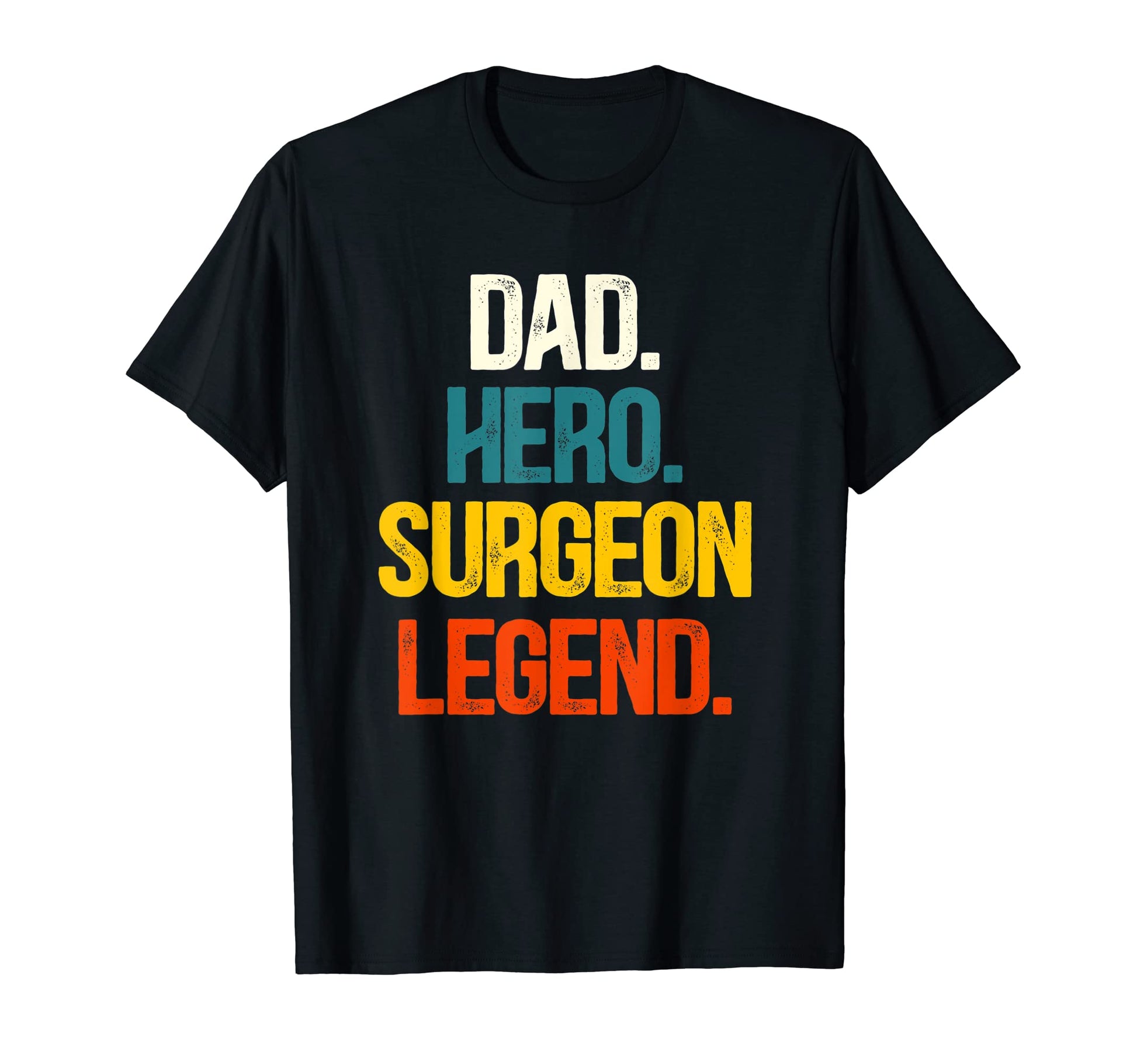 Mens Dad Hero Surgeon Legend Surgeon Dad T-Shirt - Aesthetic Graphic Unisex - T-Shirt, Sweatshirt, Hoodie