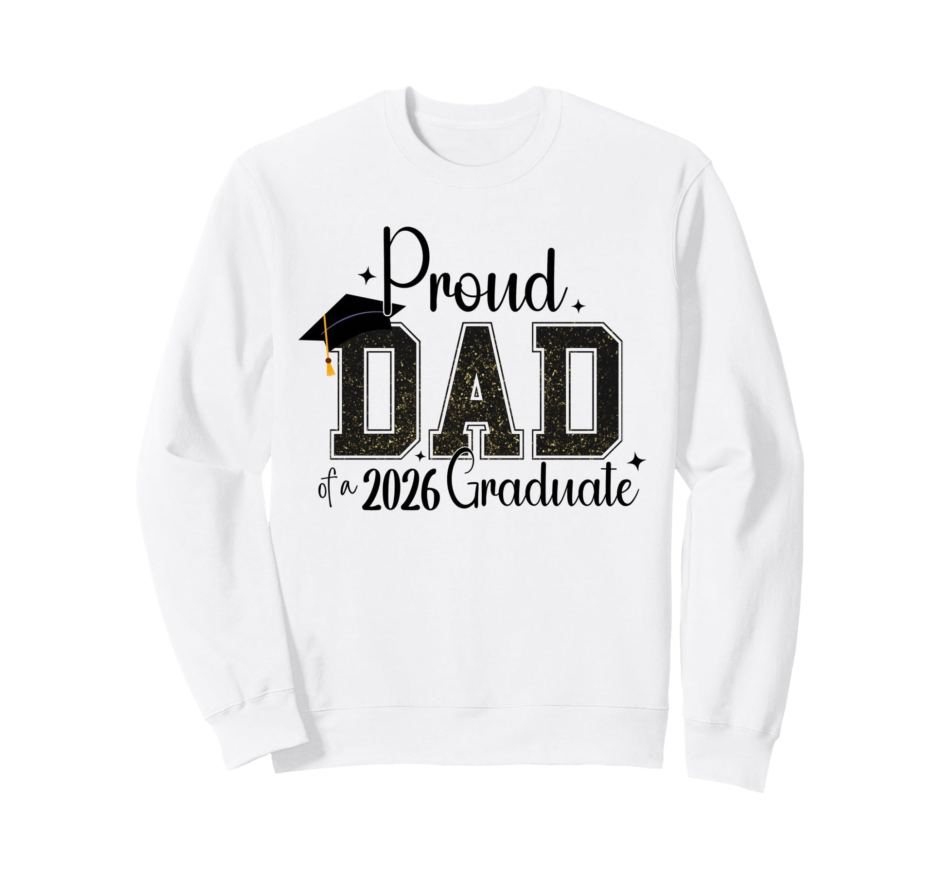 Proud Dad Class 2026 Graduate Senior Sweatshirt - Unique Graphic Men Women - T-Shirt, Sweatshirt, Hoodie