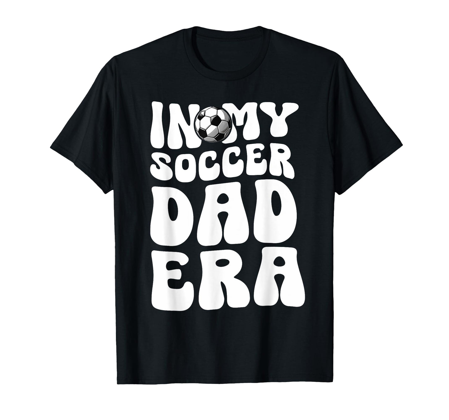My Soccer Dad Era Papa Fathers Day T-Shirt - Trendy Graphic for Adults - T-Shirt, Sweatshirt, Hoodie