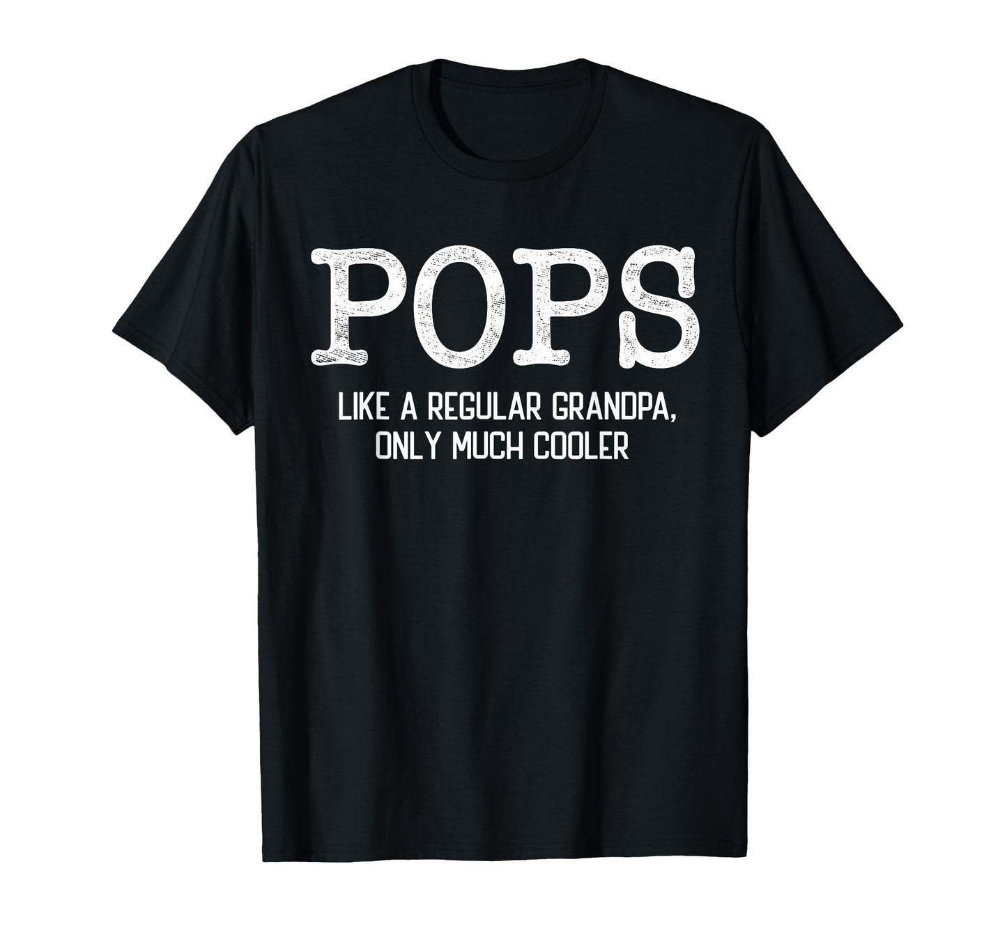 Pops Like Regular Grandpa Only Much T-Shirt - Minimalist Print Unisex - T-Shirt, Sweatshirt, Hoodie