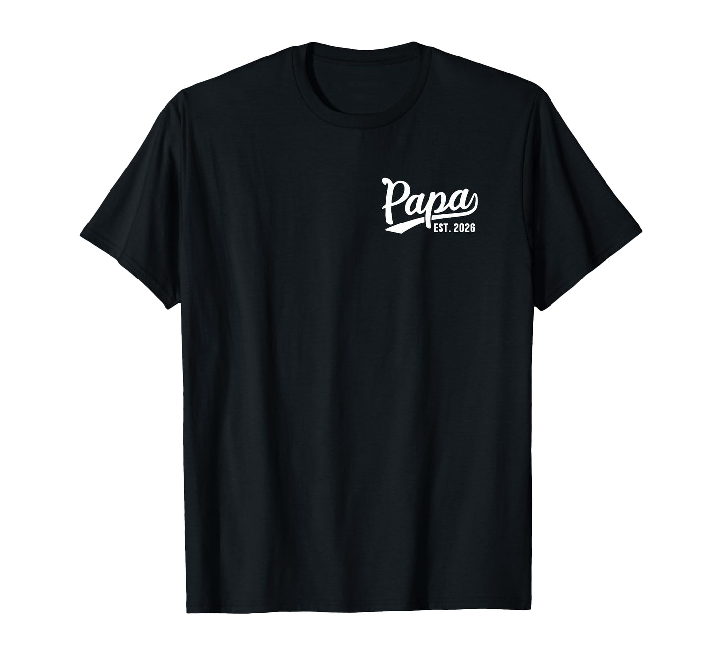 Papa 2026 Proud Papa Est 2026 T-Shirt - Novelty Apparel for Adults - T-Shirt, Sweatshirt, Hoodie