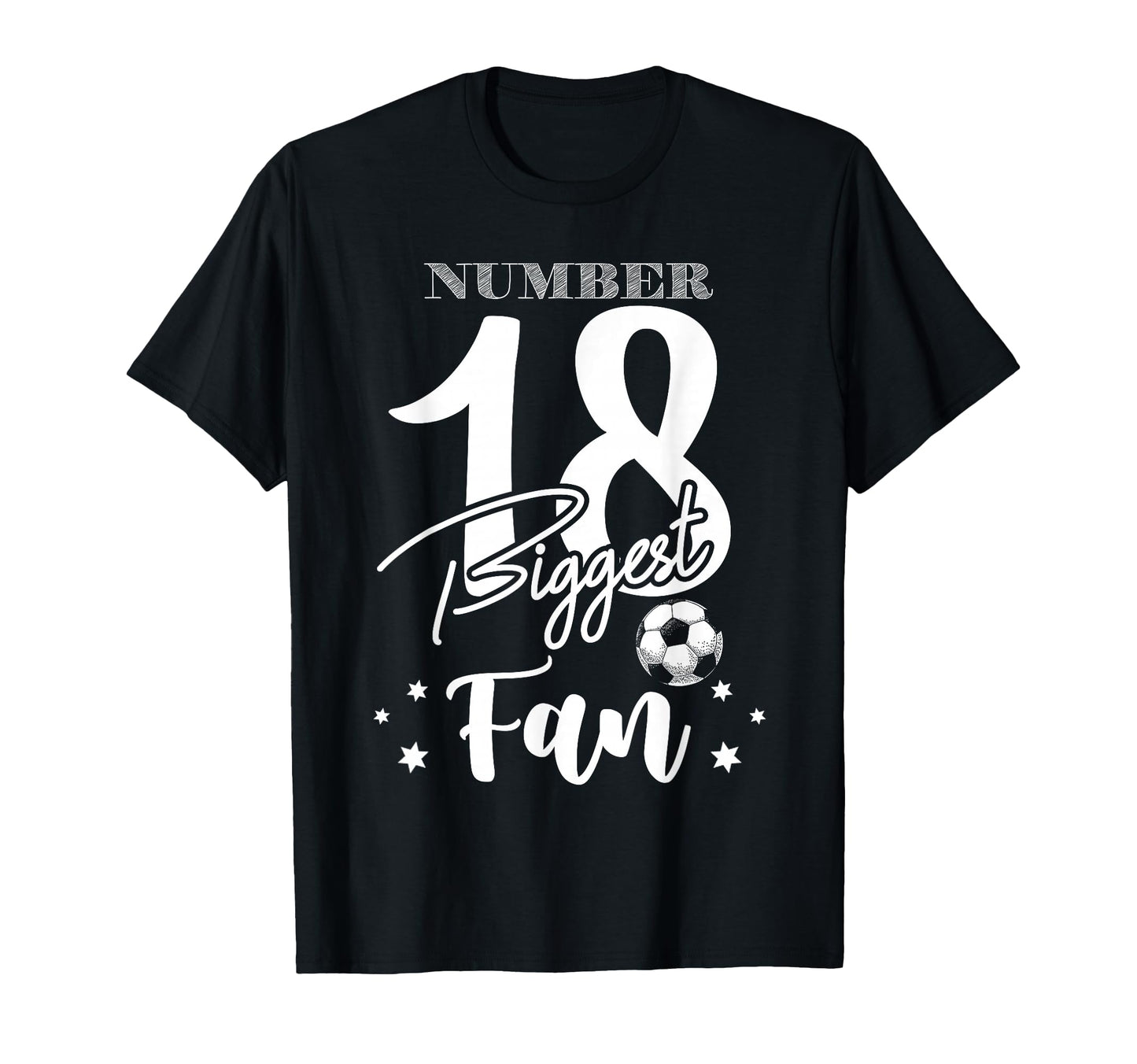 Number 18 Biggest Fan Soccer Player T-Shirt - Custom Art Print Unisex - T-Shirt, Sweatshirt, Hoodie