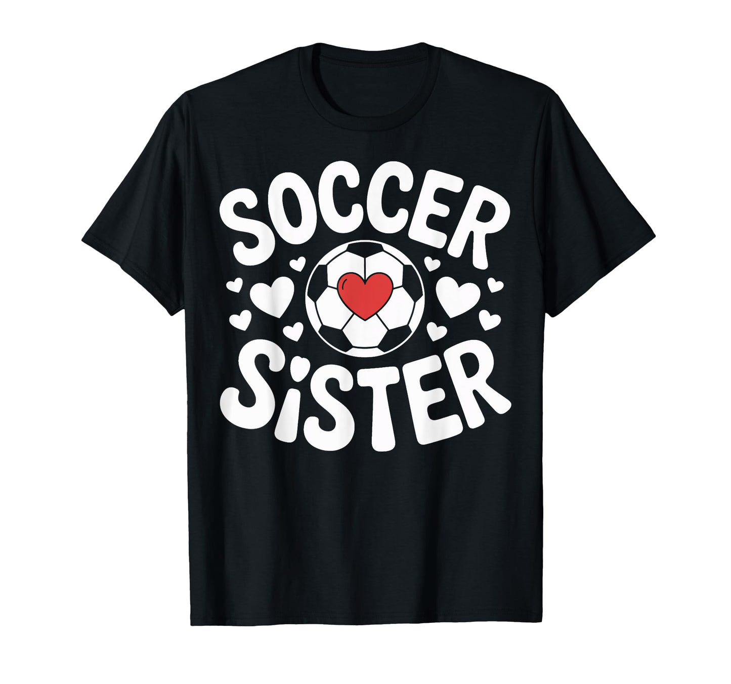 Soccer Sister Family Soccer Players T-Shirt - Trendy Graphic for Adults - T-Shirt, Sweatshirt, Hoodie