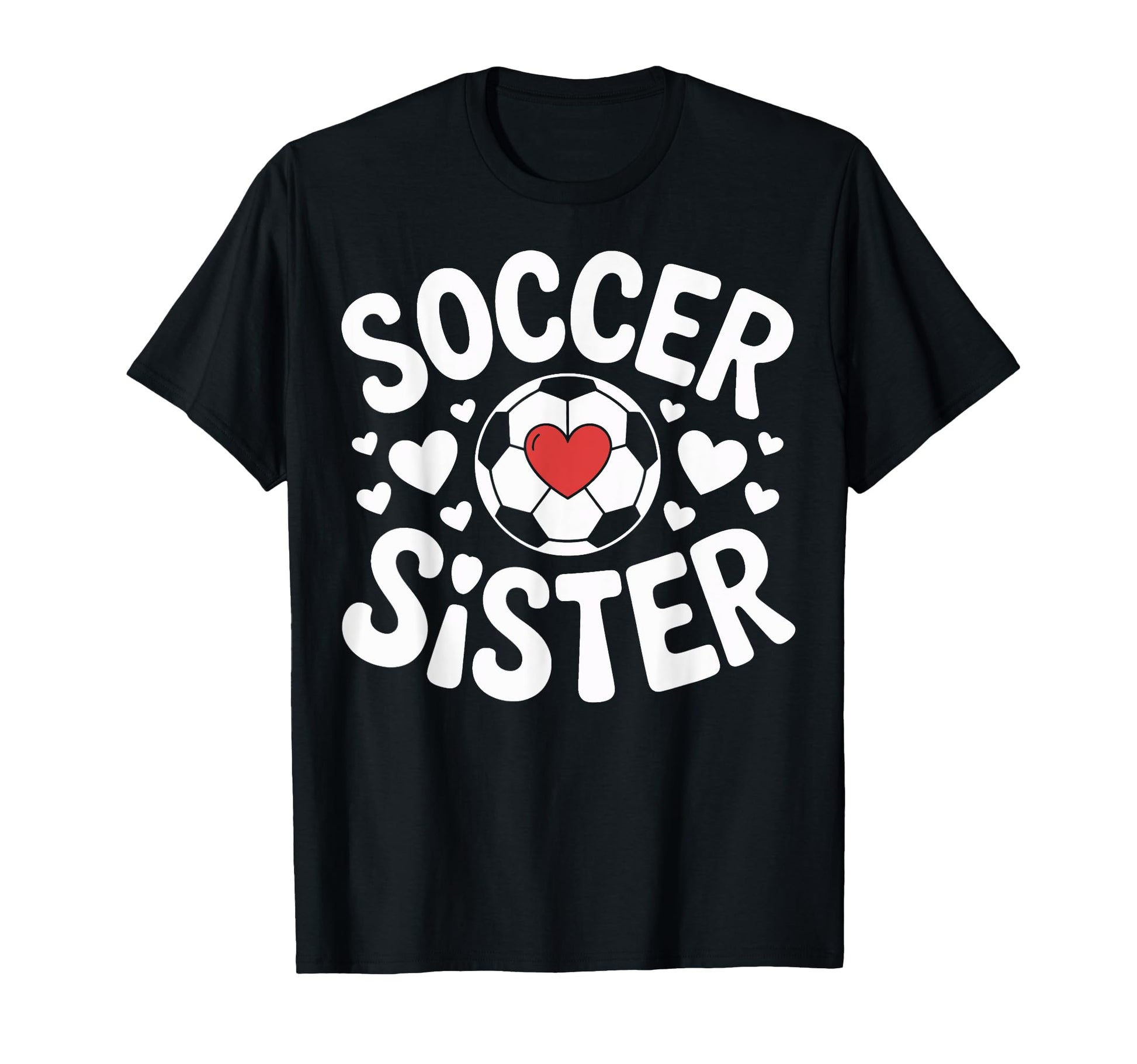 Soccer Sister Family Soccer Players T-Shirt - Trendy Graphic for Adults - T-Shirt, Sweatshirt, Hoodie
