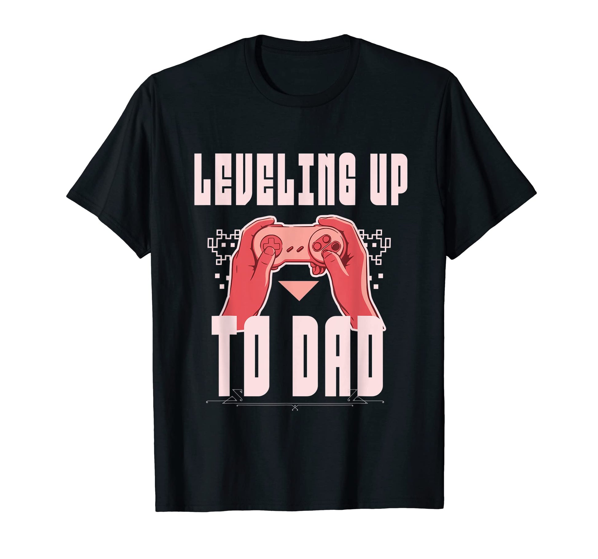 Leveling Up To Dad Video Game Dad T-Shirt - Novelty Apparel for Adults - T-Shirt, Sweatshirt, Hoodie