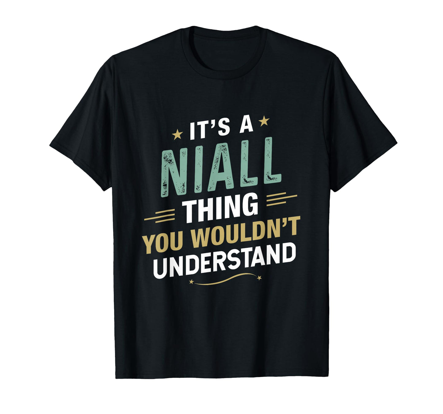 Its Niall Thing You Wouldnt Understand T-Shirt - Unique Graphic Unisex - T-Shirt, Sweatshirt, Hoodie