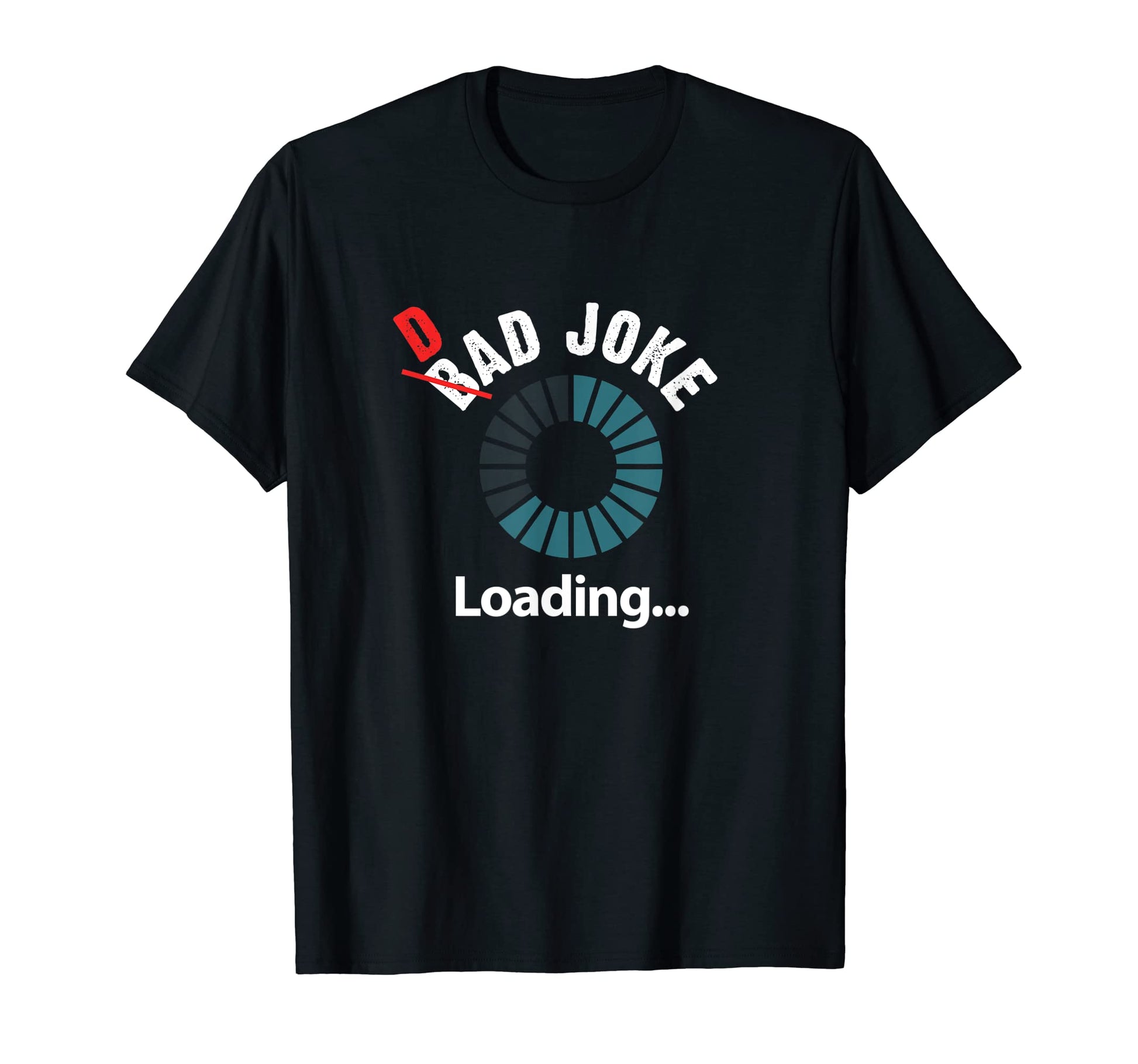 Mens Bad Dad Joke Funny Dad Daddy T-Shirt - Streetwear Style Men Women - T-Shirt, Sweatshirt, Hoodie