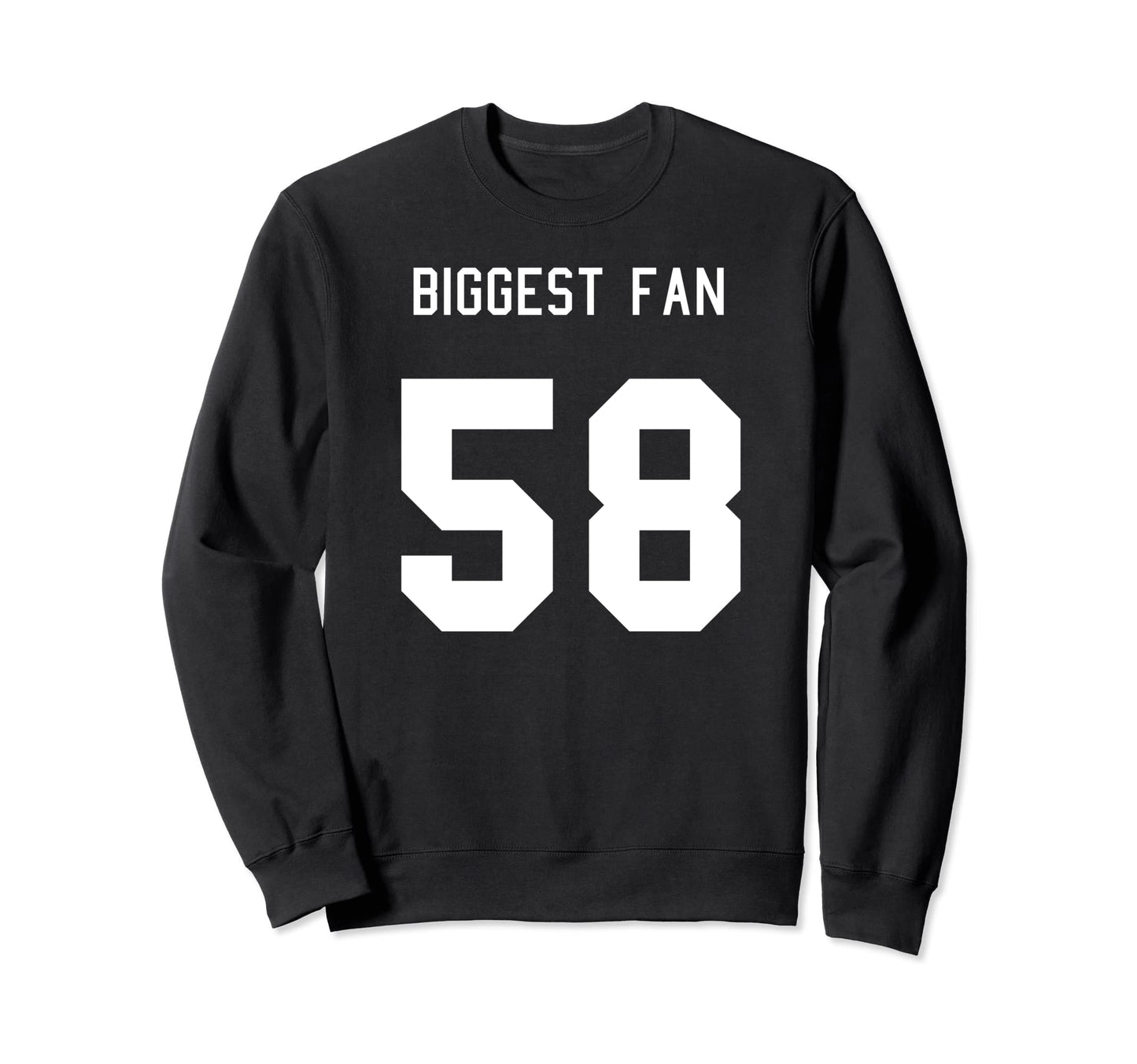 Number 58 Biggest Fan Sport Spirit Sweatshirt - Trendy Graphic for Adults - T-Shirt, Sweatshirt, Hoodie