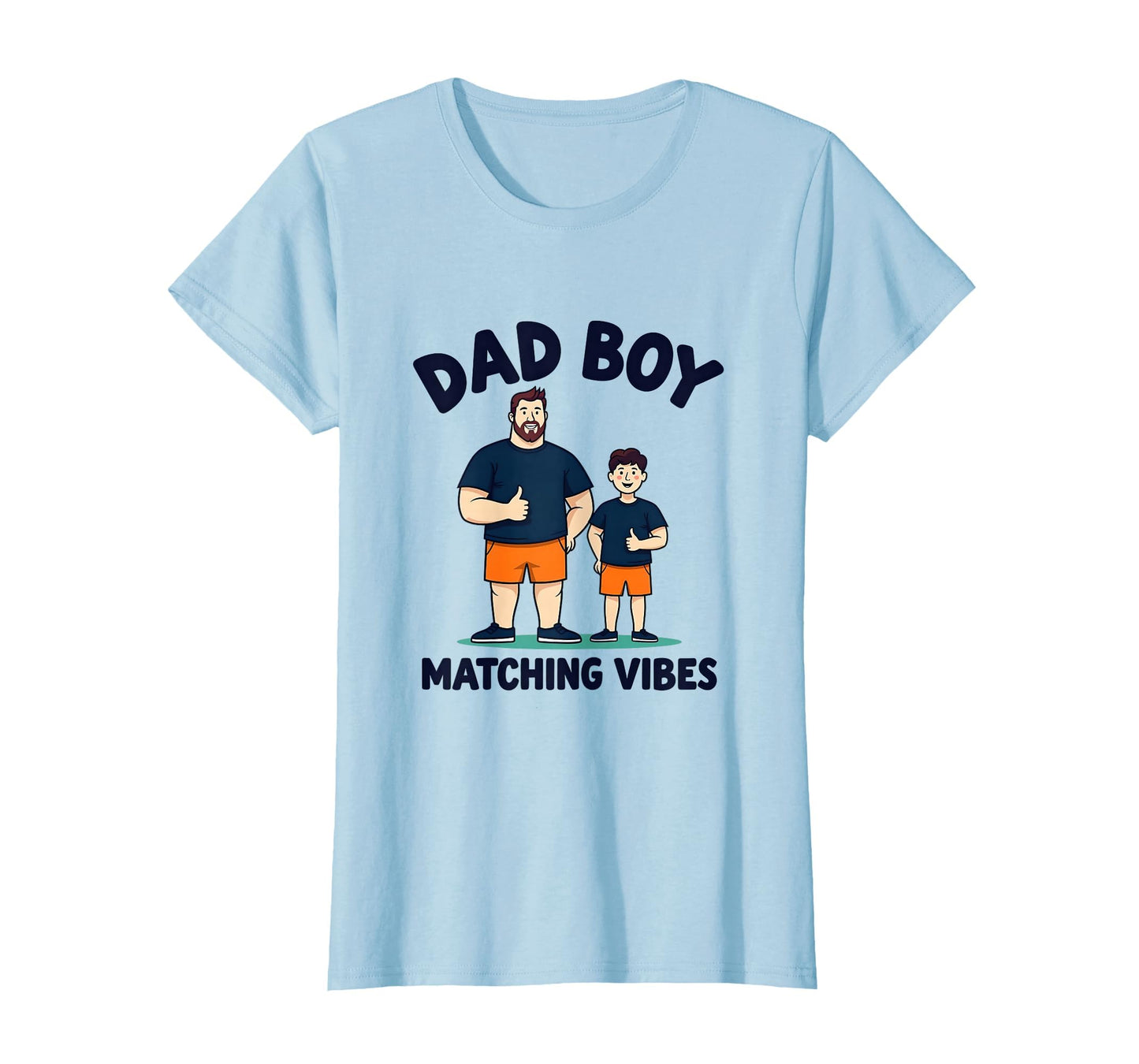 Dad Matching Vibes T-Shirt - Novelty Apparel Men Women - T-Shirt, Sweatshirt, Hoodie